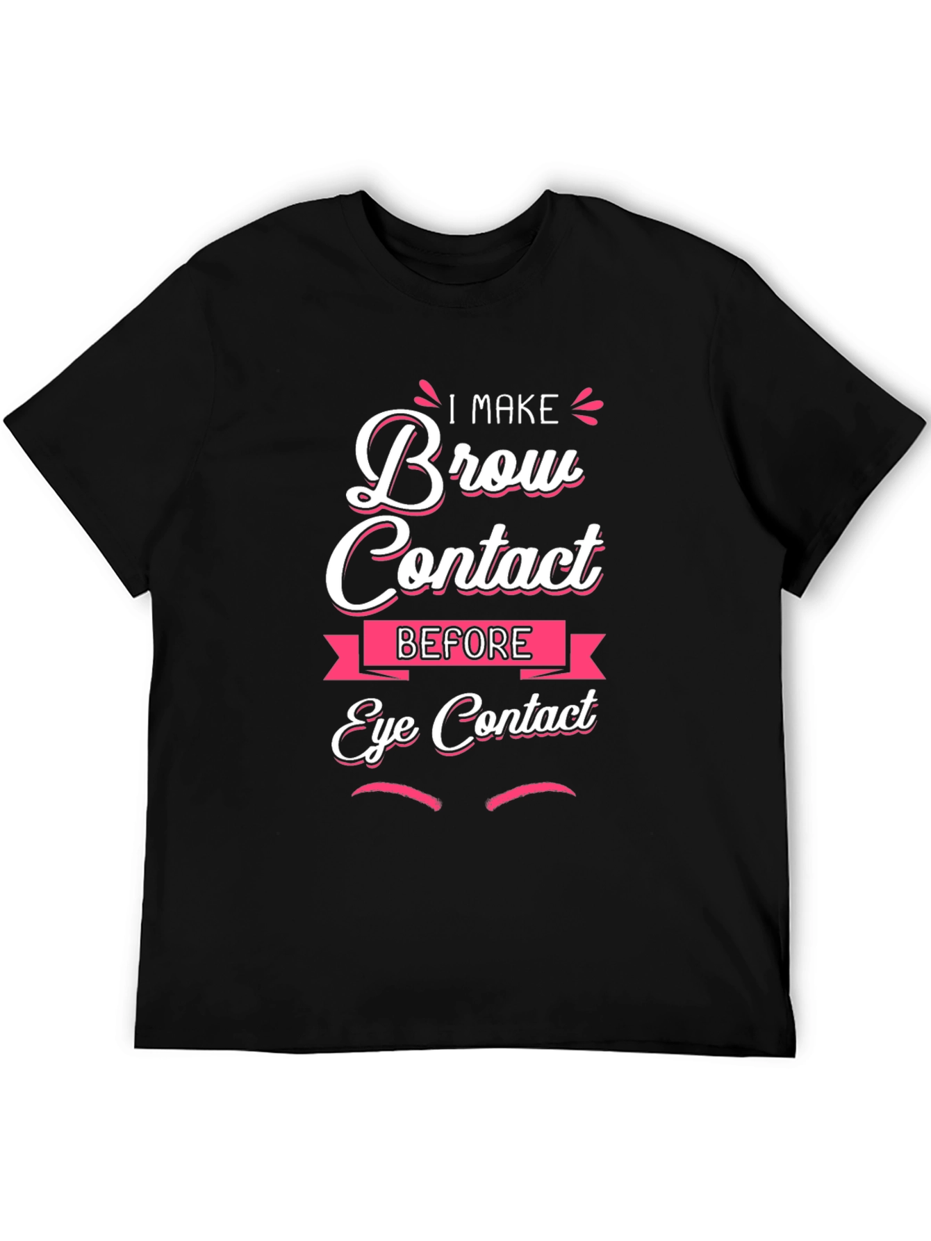 Brow Contact Funny Graphic T-Shirt