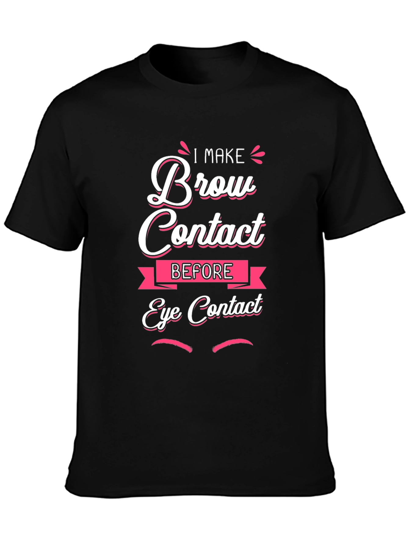 Brow Contact Funny Graphic T-Shirt