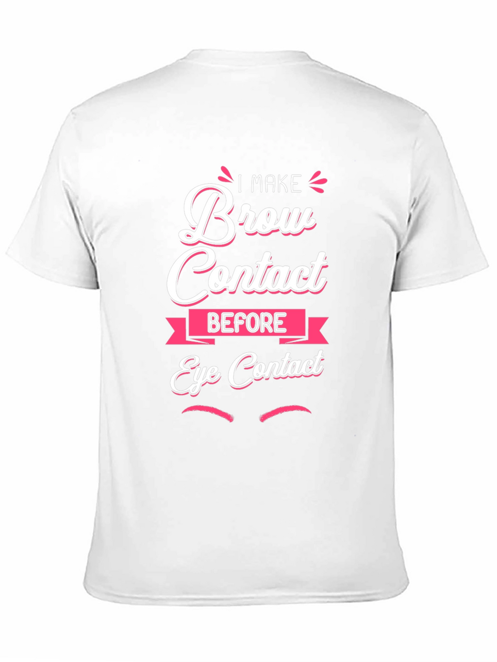 Brow Contact Funny Graphic T-Shirt