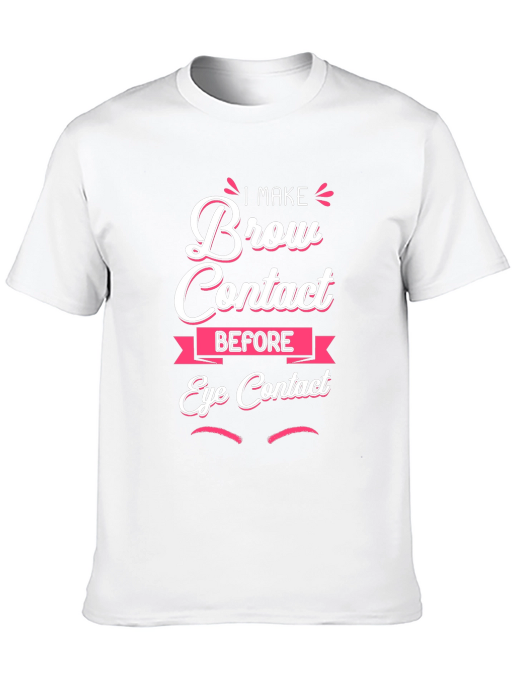 Brow Contact Funny Graphic T-Shirt