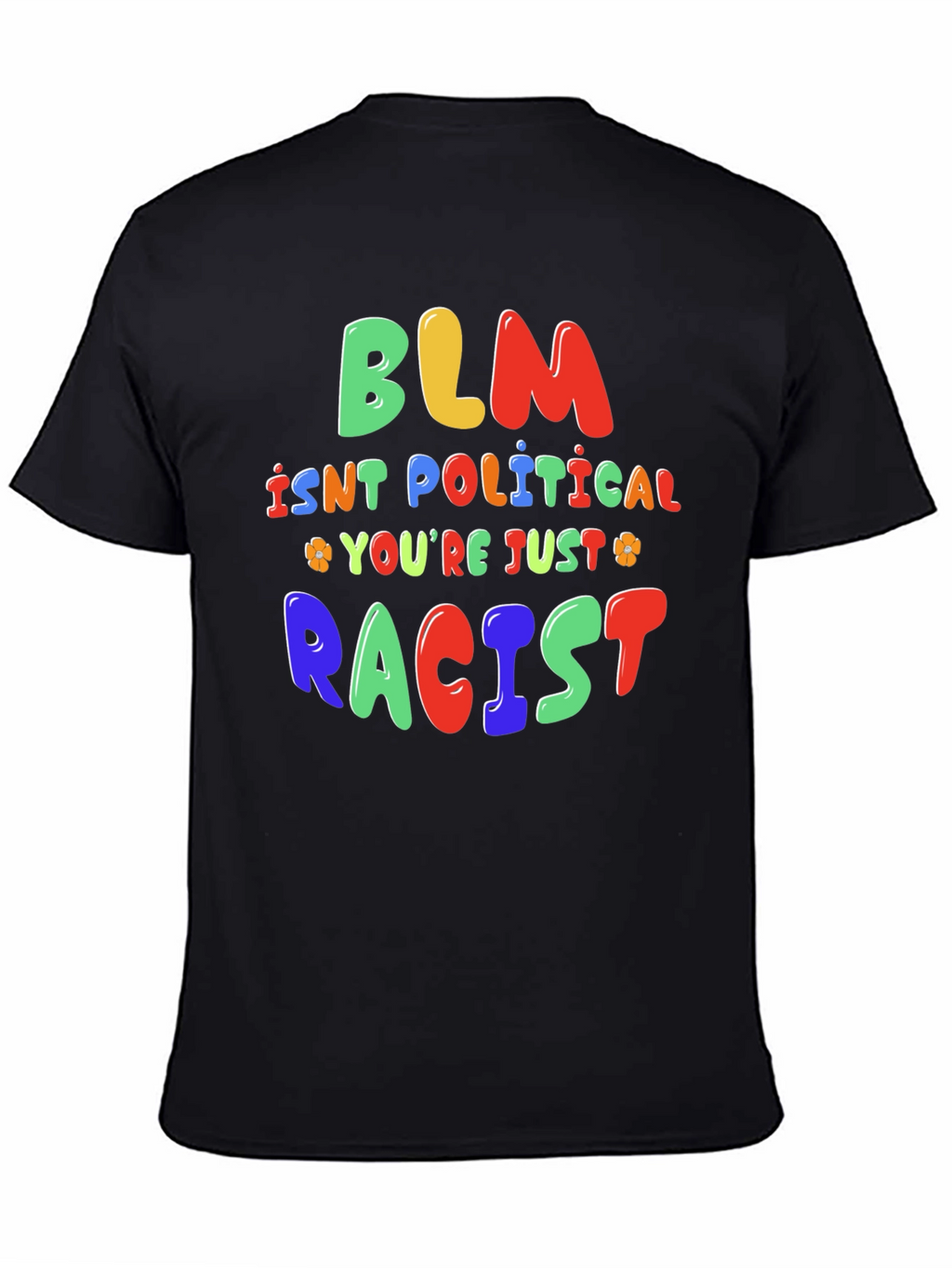 BLM Isnt Political T-Shirt - Statement Tee