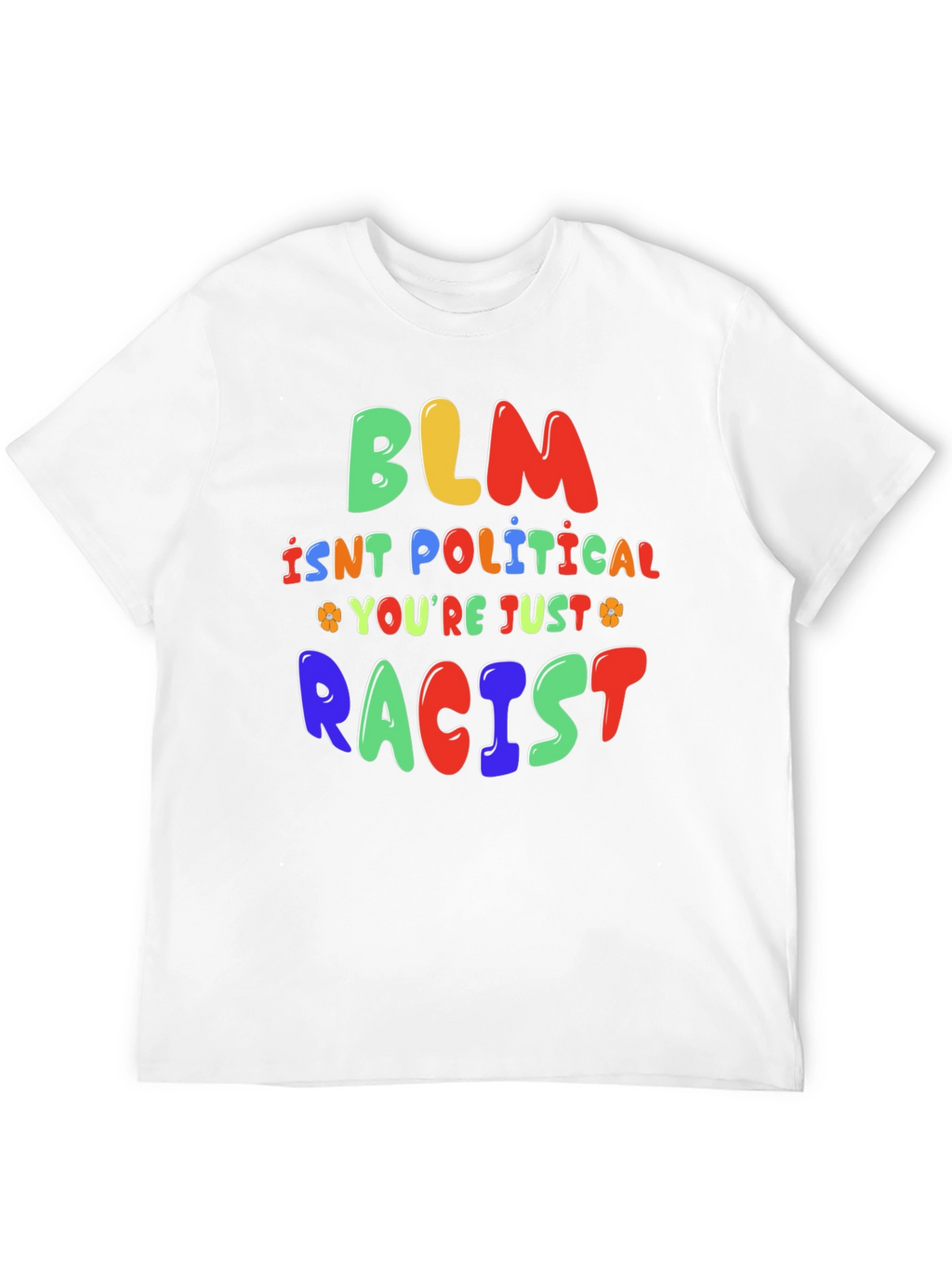 BLM Isnt Political T-Shirt - Statement Tee