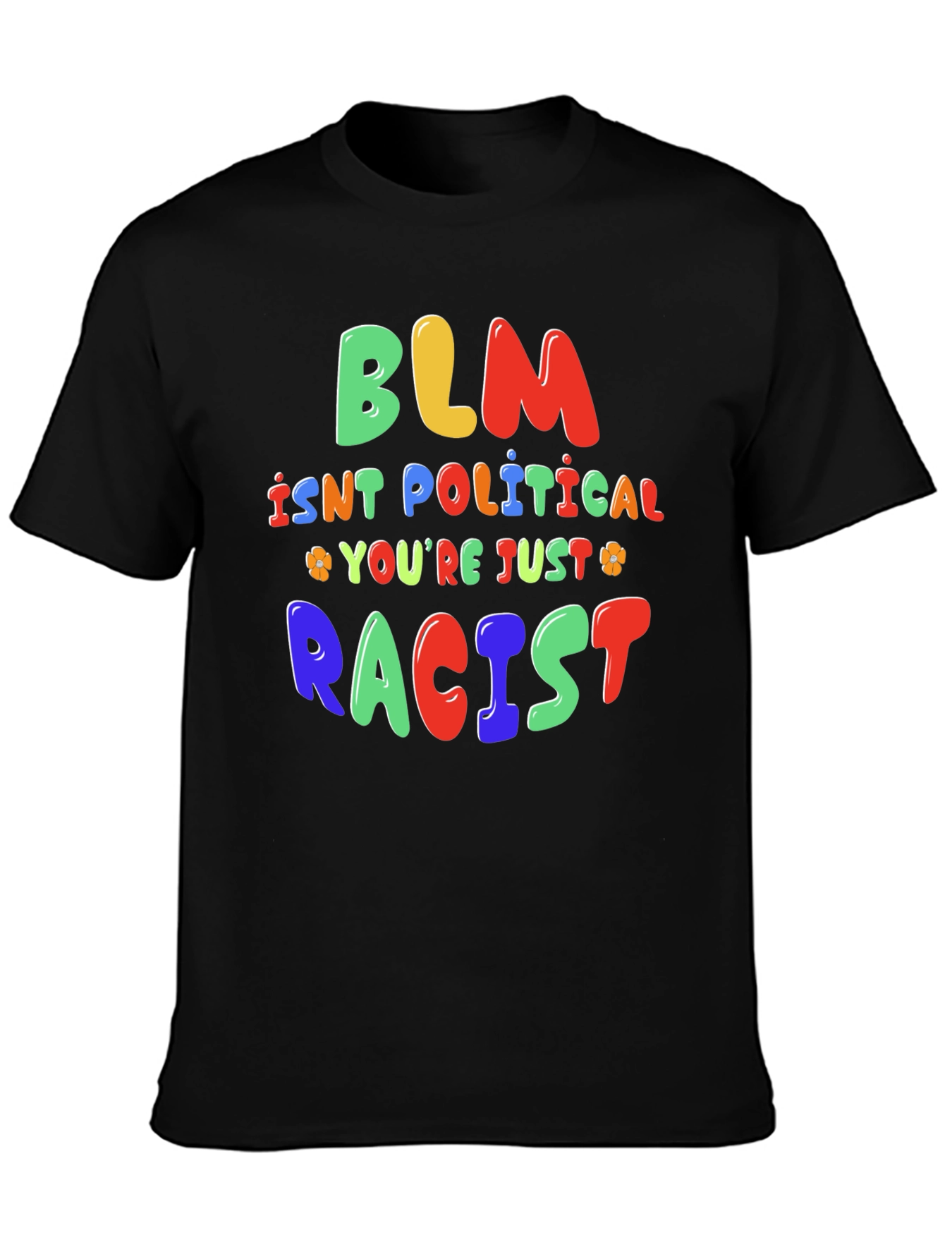 BLM Isnt Political T-Shirt - Statement Tee