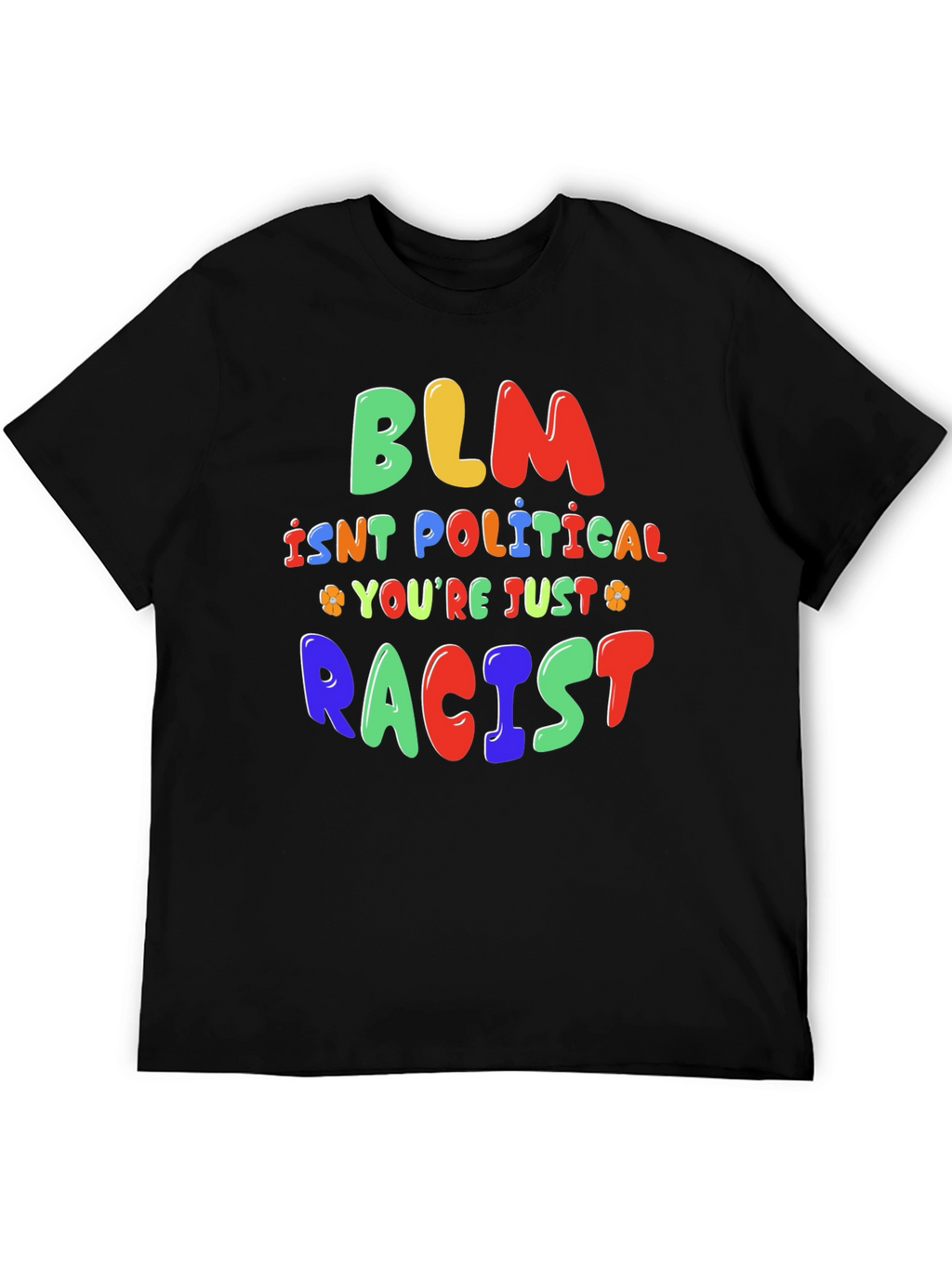 BLM Isnt Political T-Shirt - Statement Tee