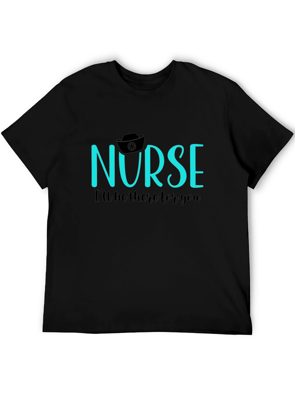 Nurse Ill Be There For You Tee