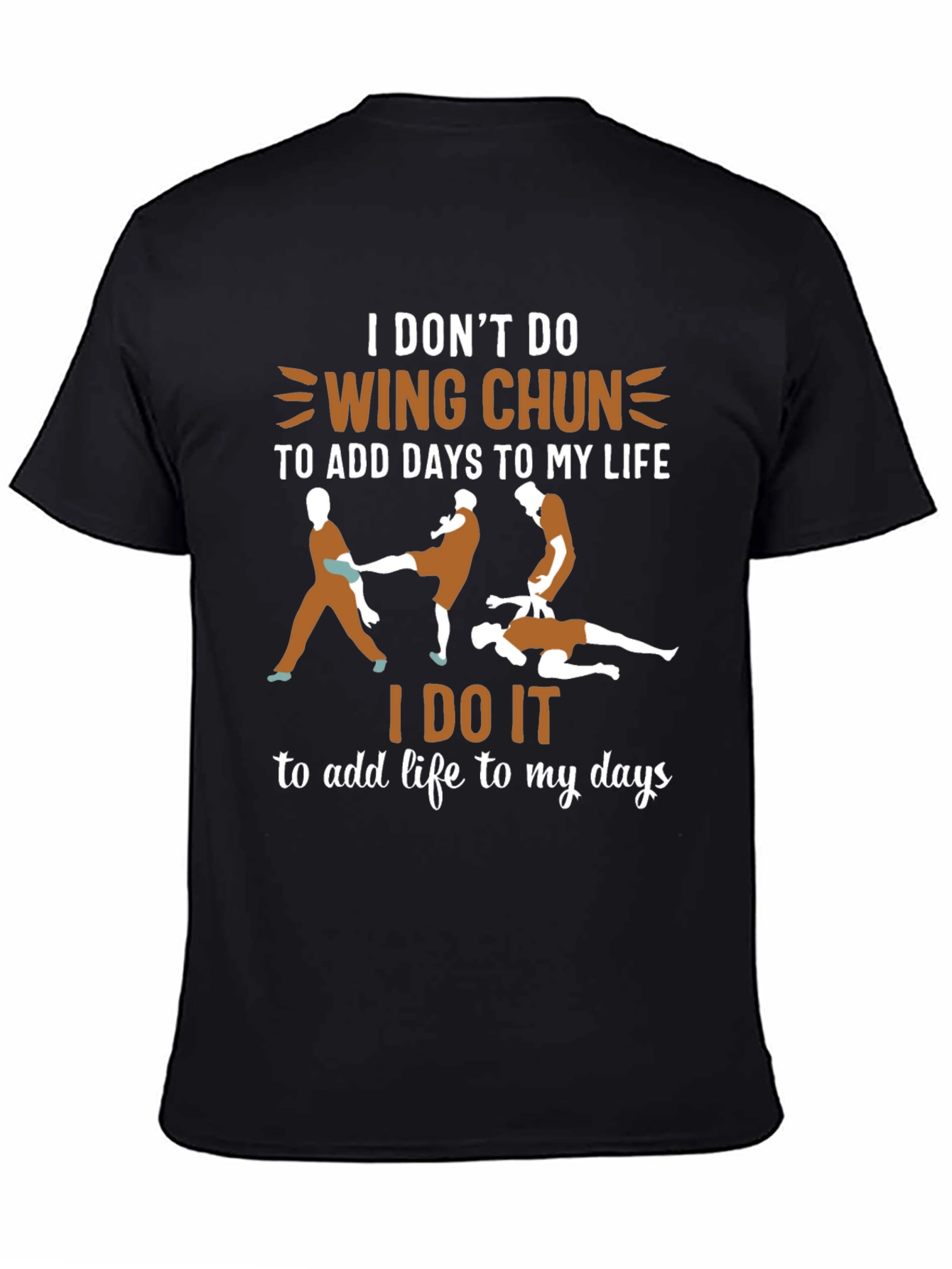 Wing Chun Martial Arts T-Shirt - Add Life to Your Days