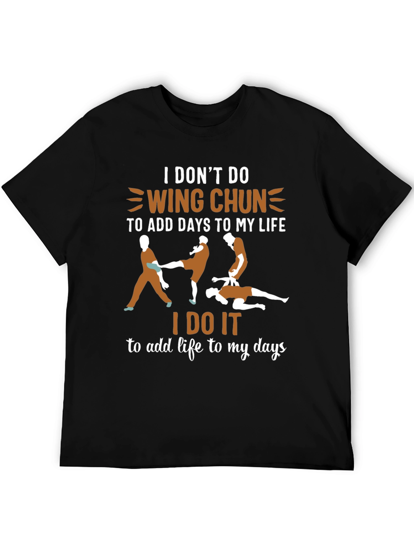 Wing Chun Martial Arts T-Shirt - Add Life to Your Days