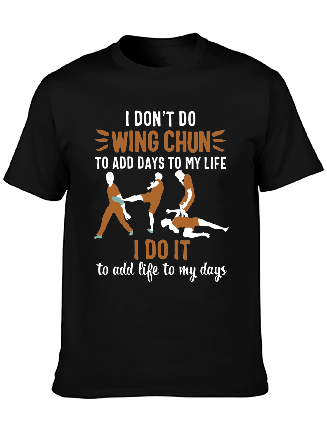 Wing Chun Martial Arts T-Shirt - Add Life to Your Days