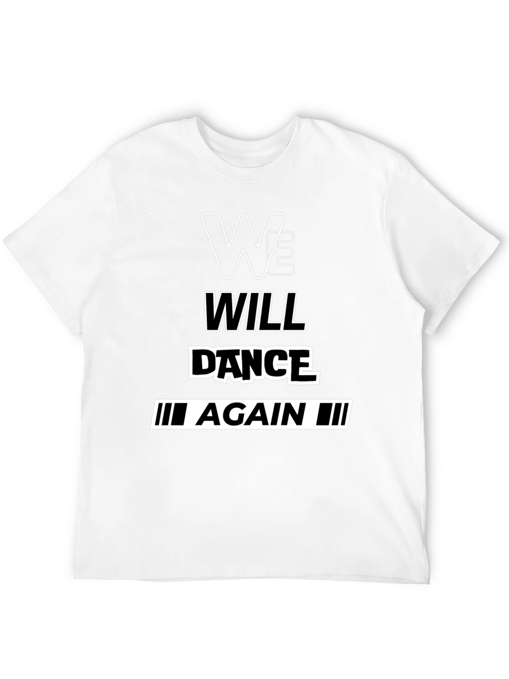 We Will Dance Again Black Graphic T-Shirt