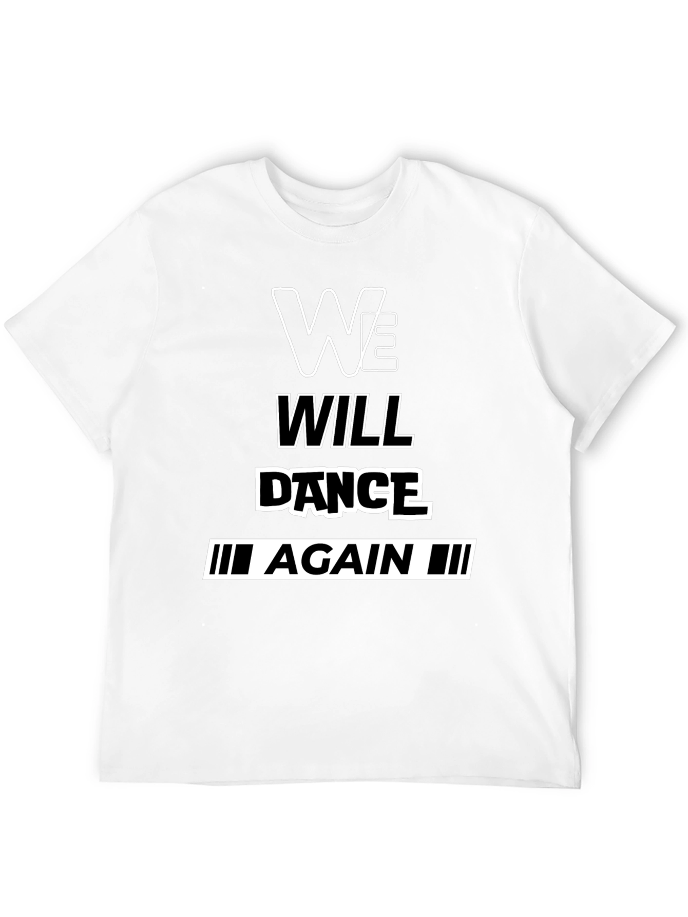 We Will Dance Again Black Graphic T-Shirt