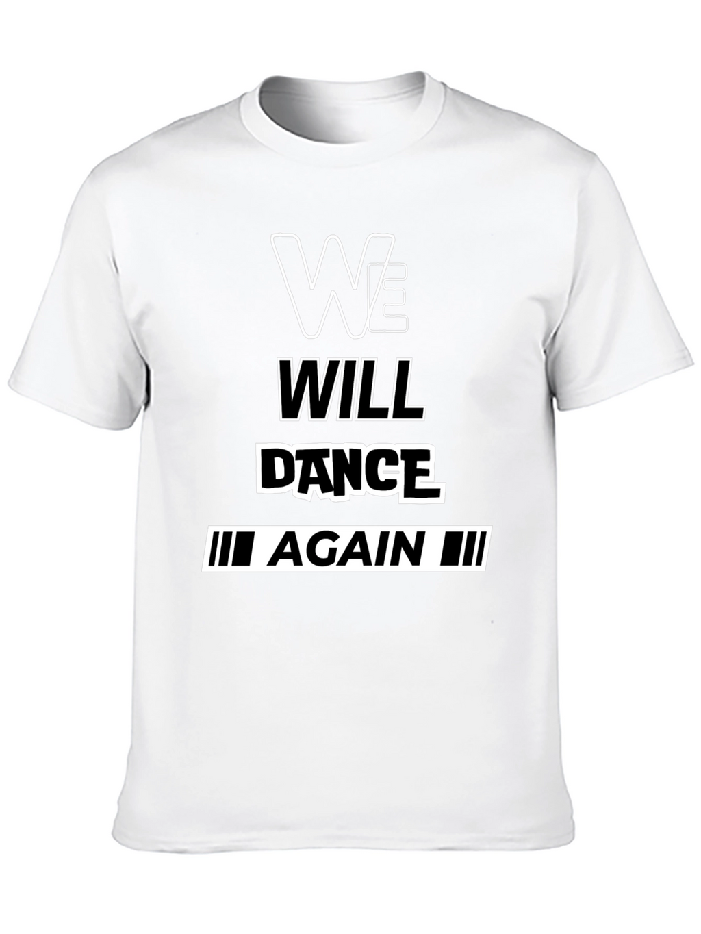 We Will Dance Again Black Graphic T-Shirt