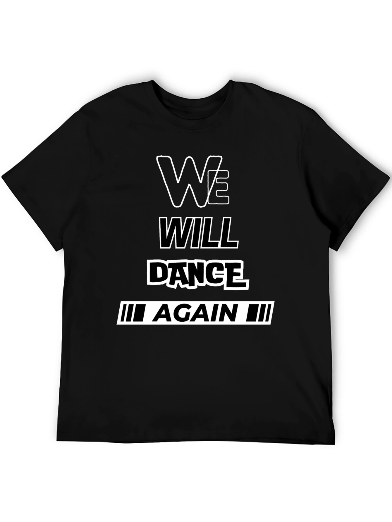 We Will Dance Again Black Graphic T-Shirt