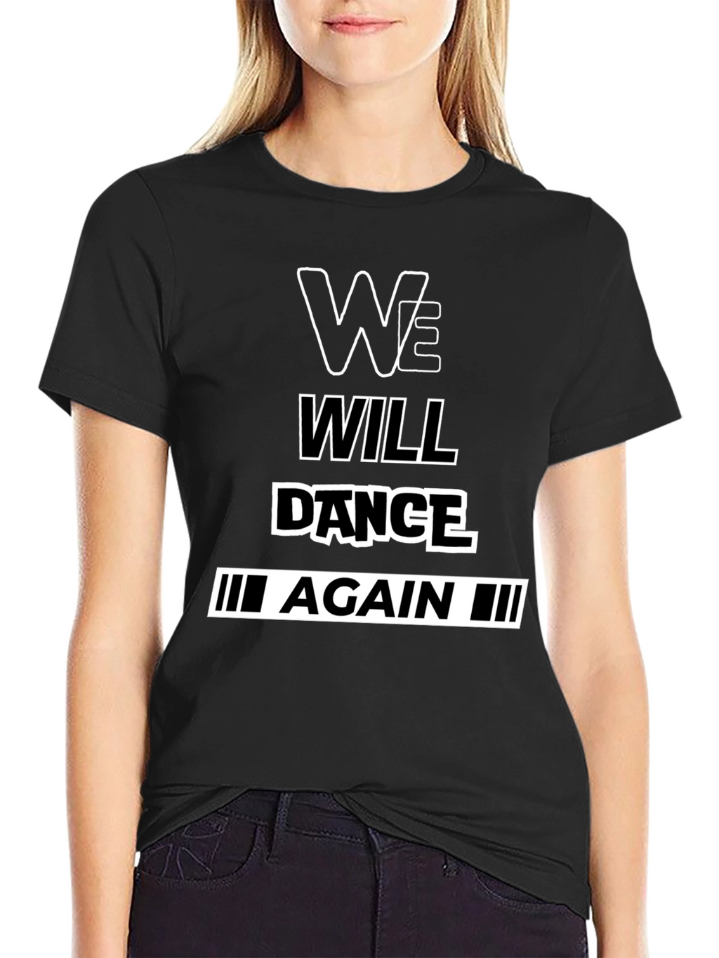 We Will Dance Again Black Graphic T-Shirt