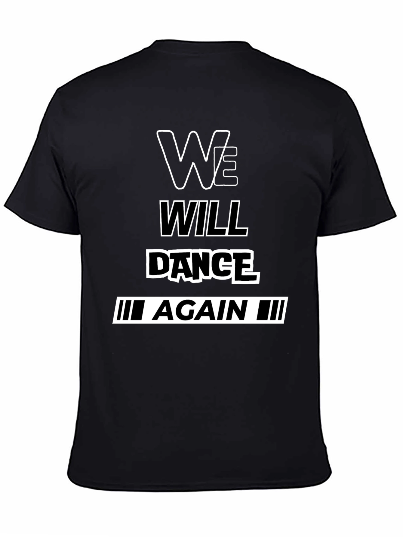We Will Dance Again Black Graphic T-Shirt