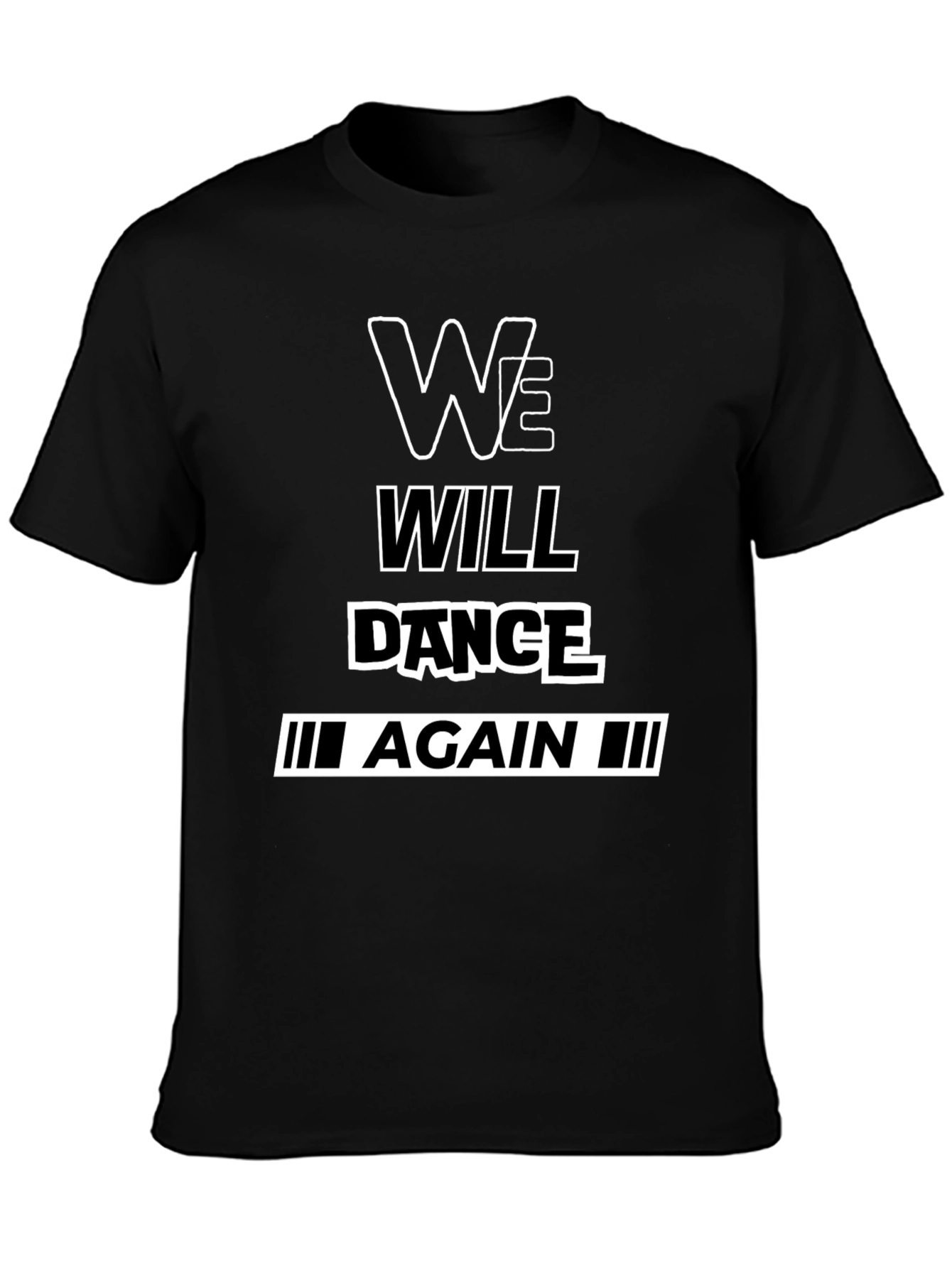 We Will Dance Again Black Graphic T-Shirt
