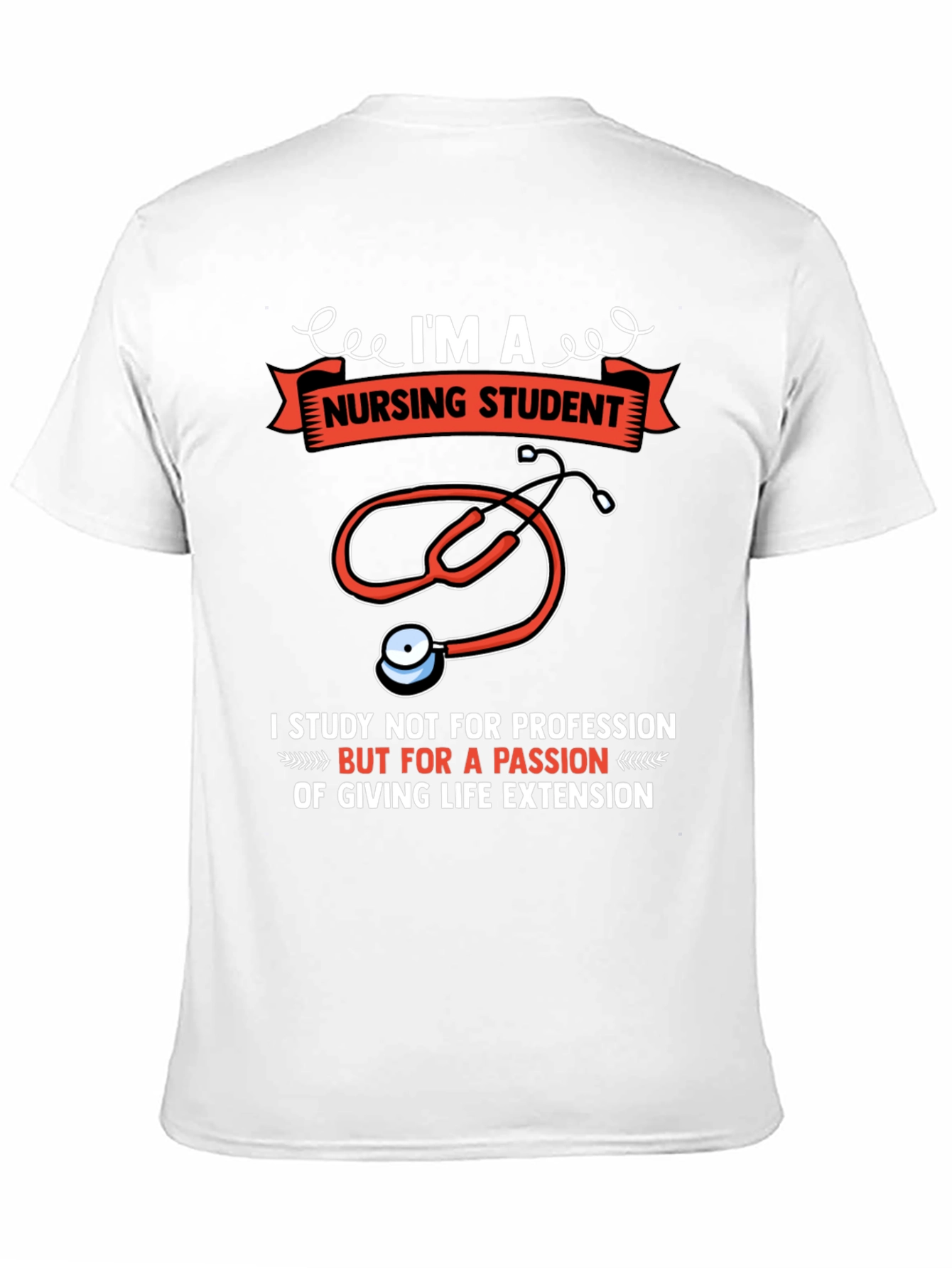 Nursing Student T-Shirt - Passion for Life Extension