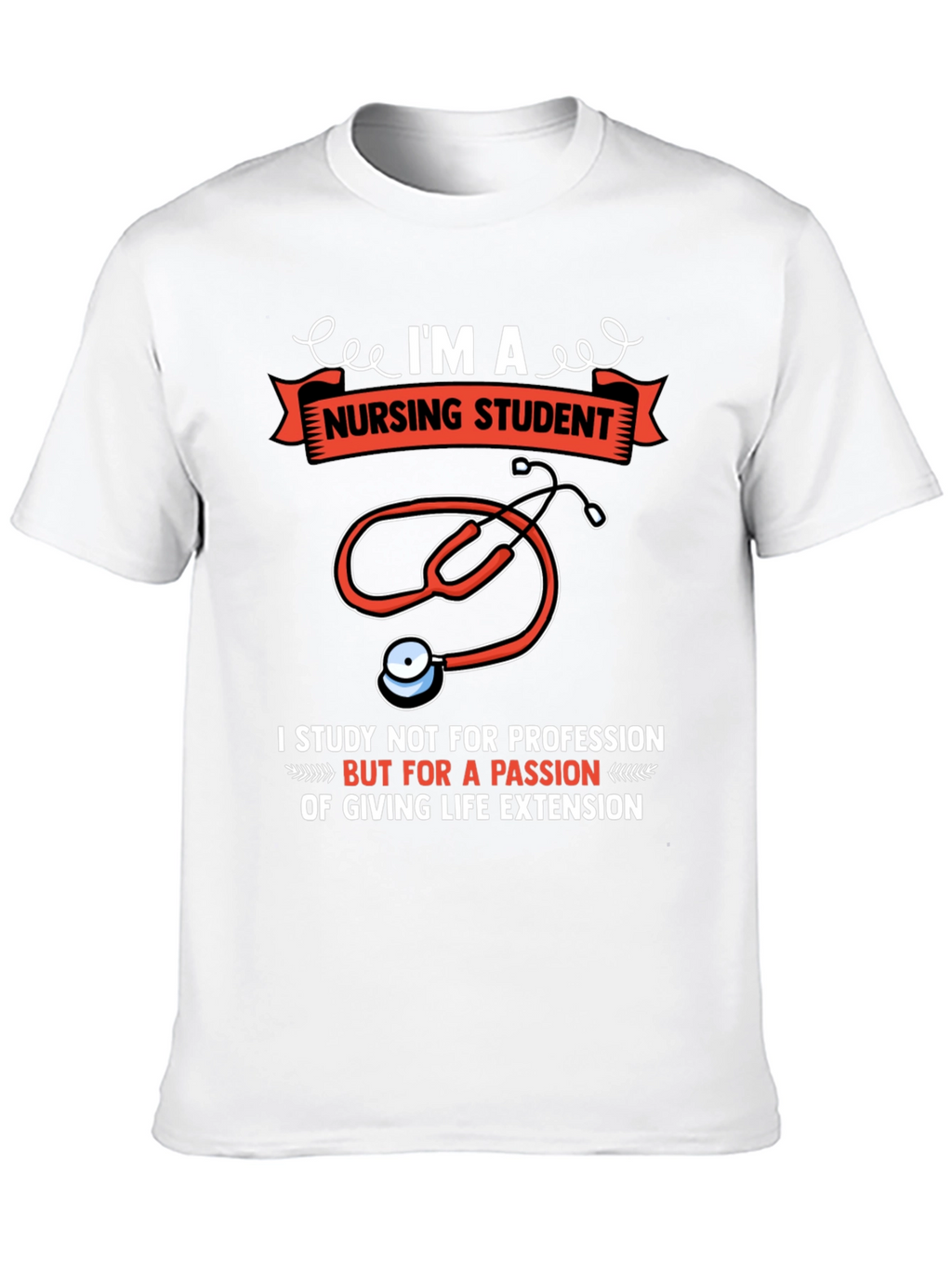 Nursing Student T-Shirt - Passion for Life Extension