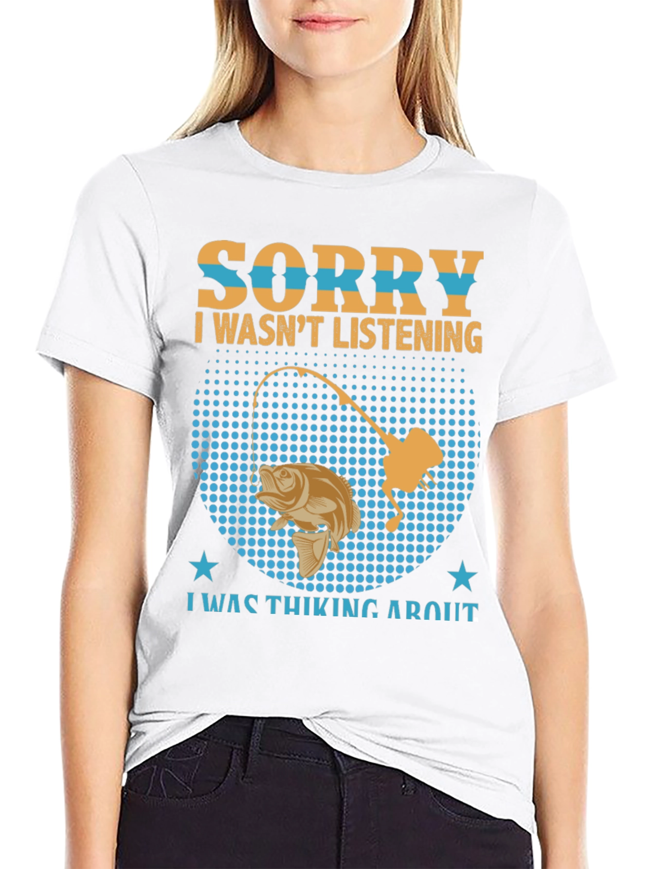 Fishing T-Shirt: Sorry I Wasnt Listening Fishing Graphic Tee