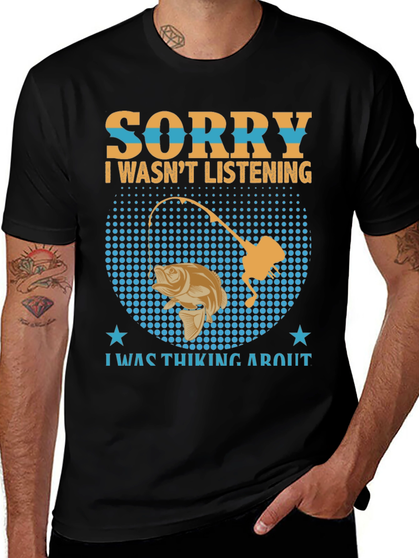 Fishing T-Shirt: Sorry I Wasnt Listening Fishing Graphic Tee