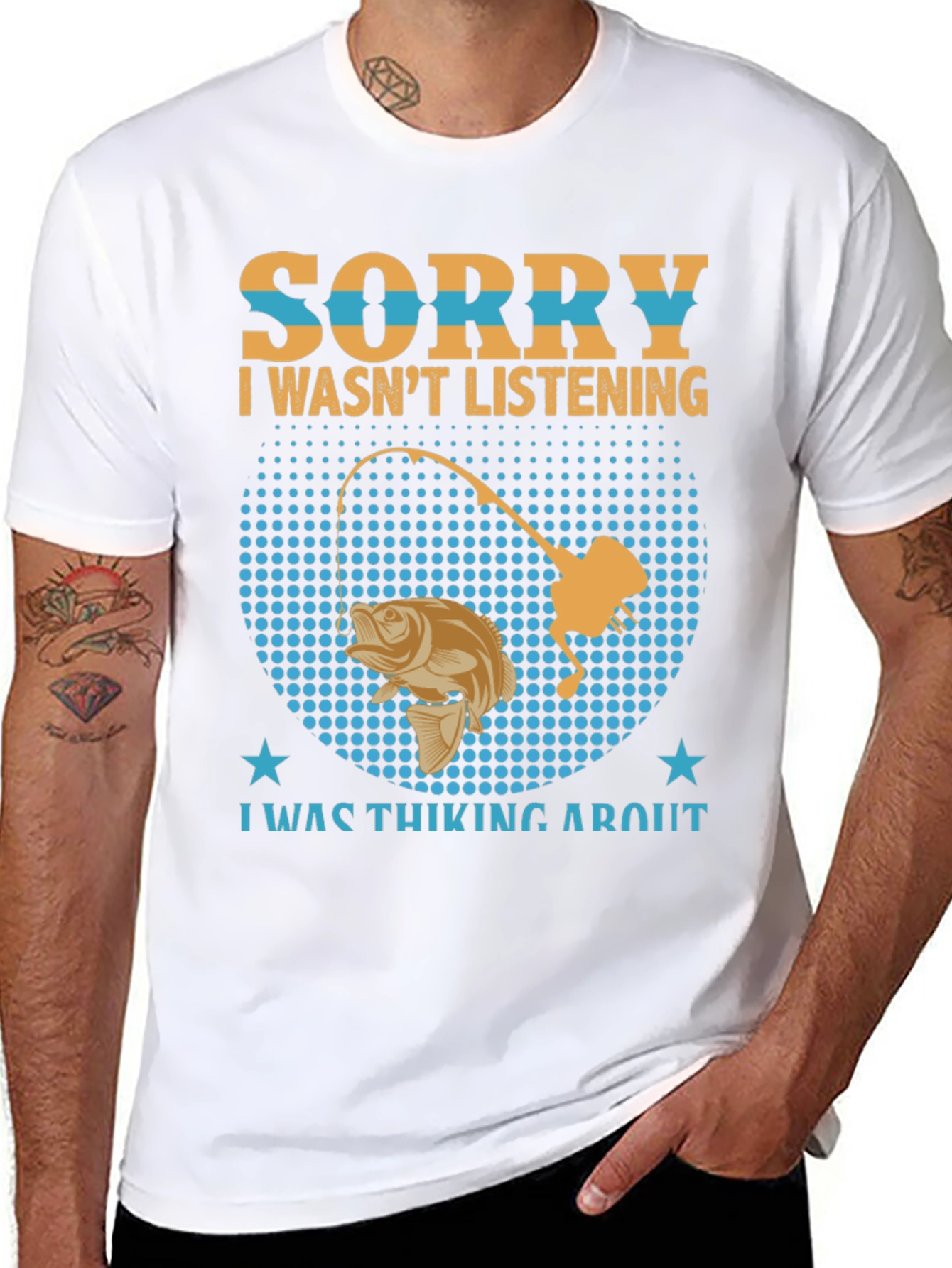 Fishing T-Shirt: Sorry I Wasnt Listening Fishing Graphic Tee