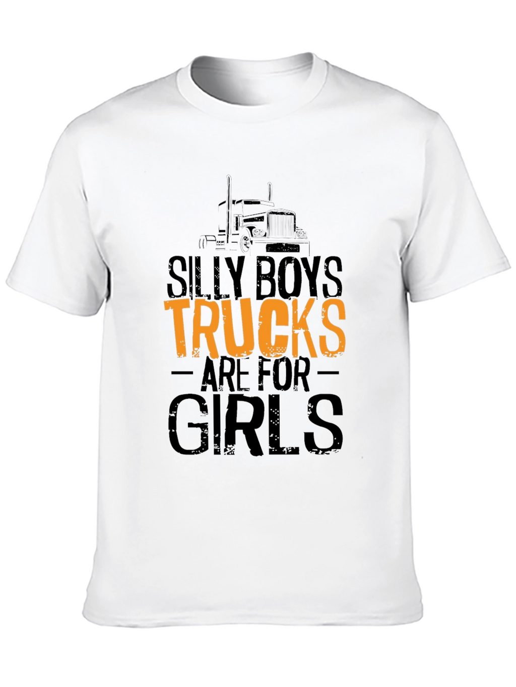 Silly Boys Trucks Are For Girls Graphic T-Shirt