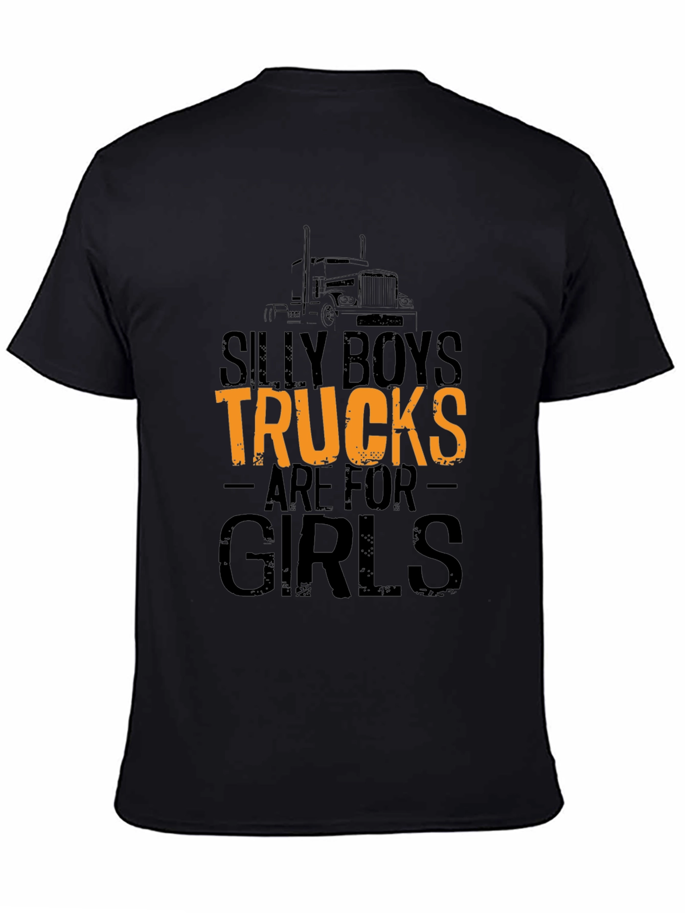 Silly Boys Trucks Are For Girls Graphic T-Shirt