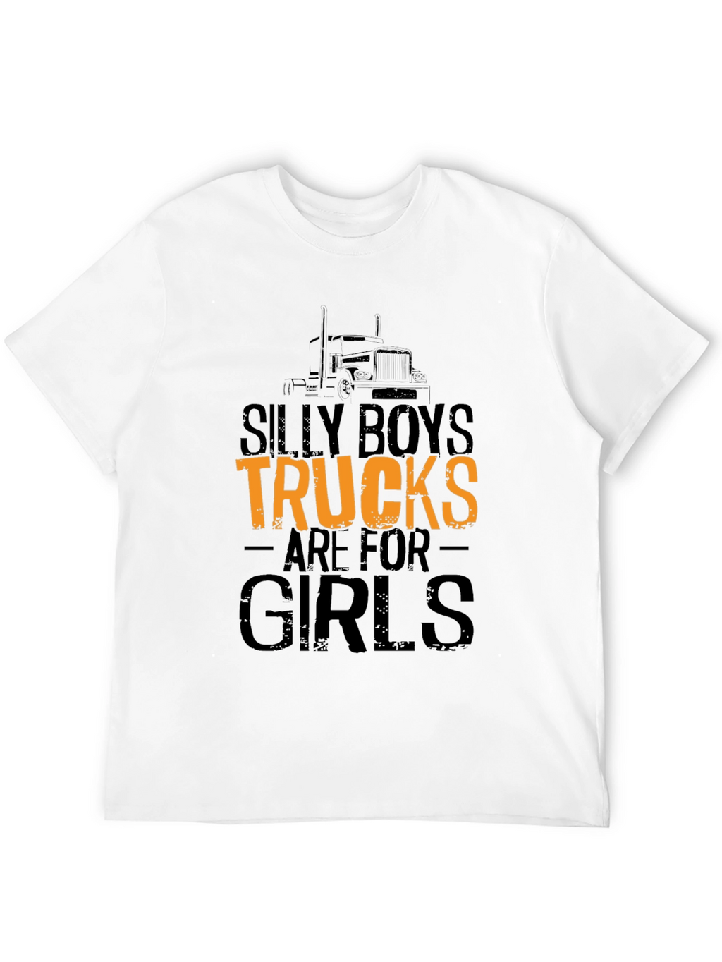 Silly Boys Trucks Are For Girls Graphic T-Shirt