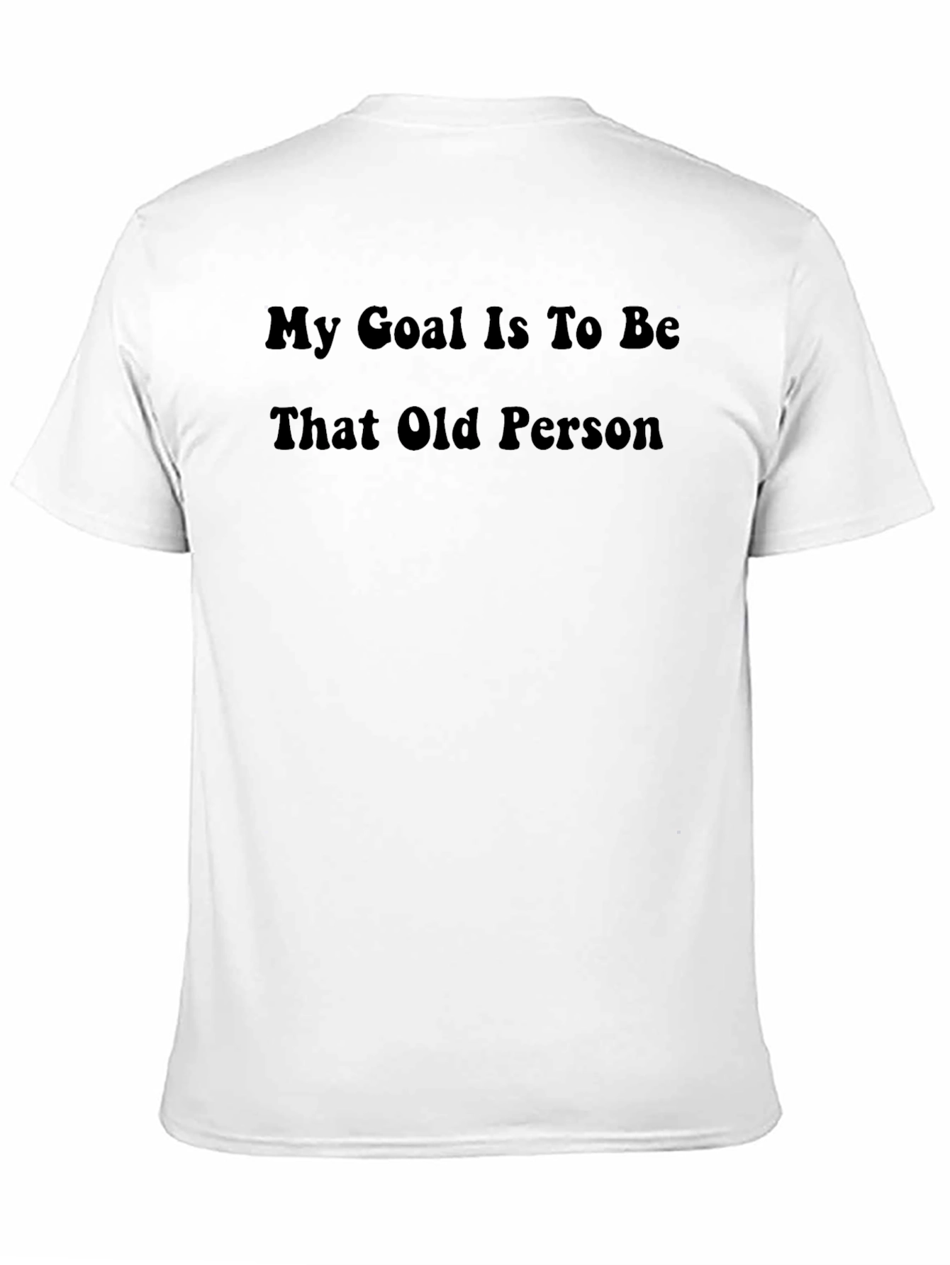 Funny My Goal Old Person Graphic Tee