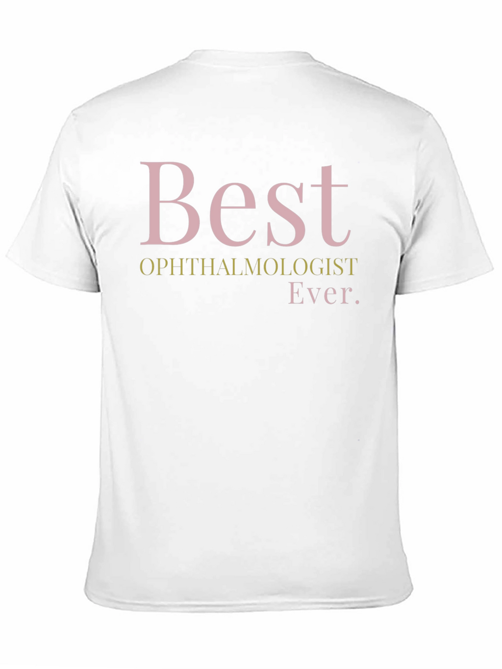 Best Ophthalmologist Ever T-Shirt