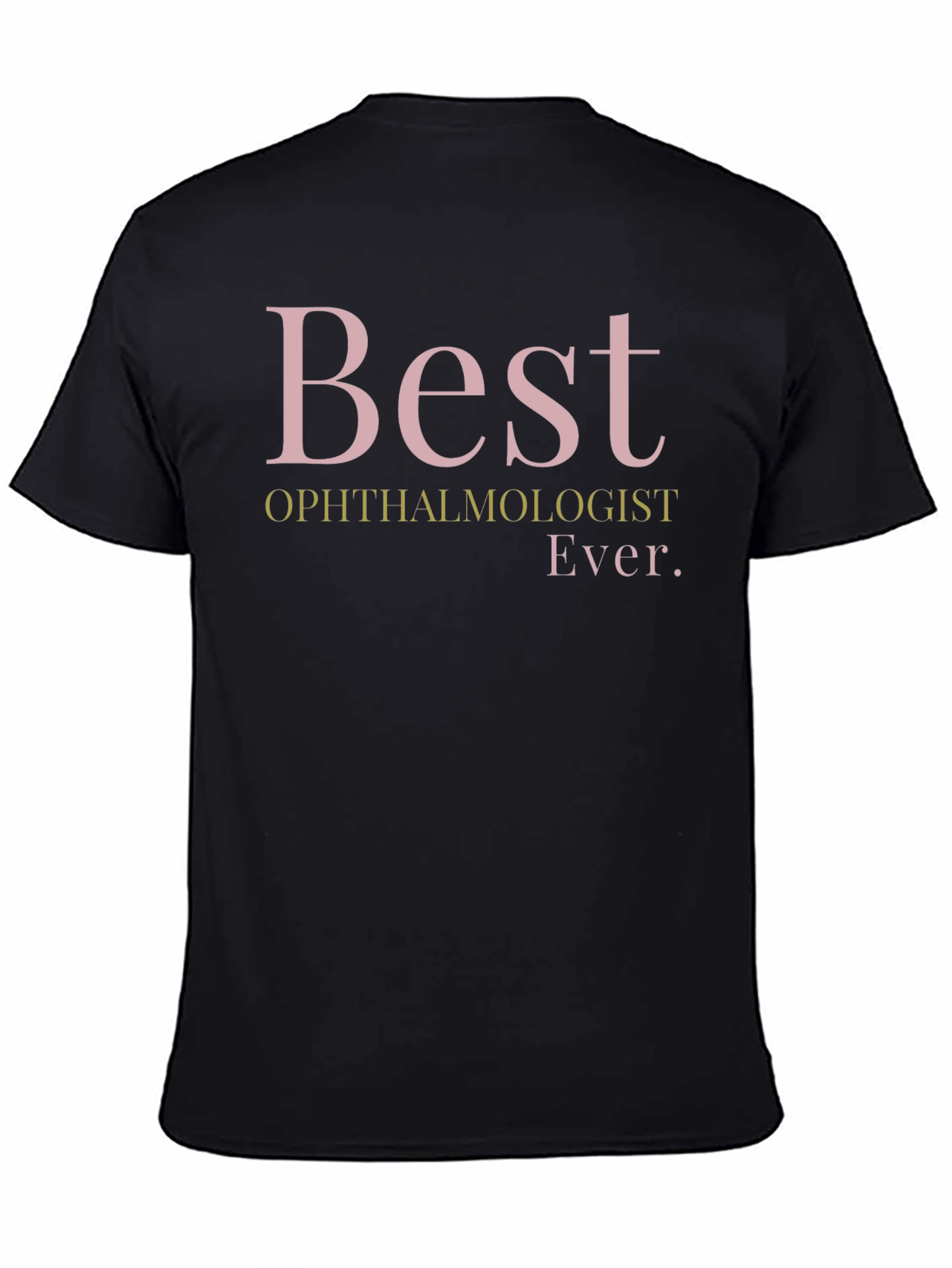 Best Ophthalmologist Ever T-Shirt