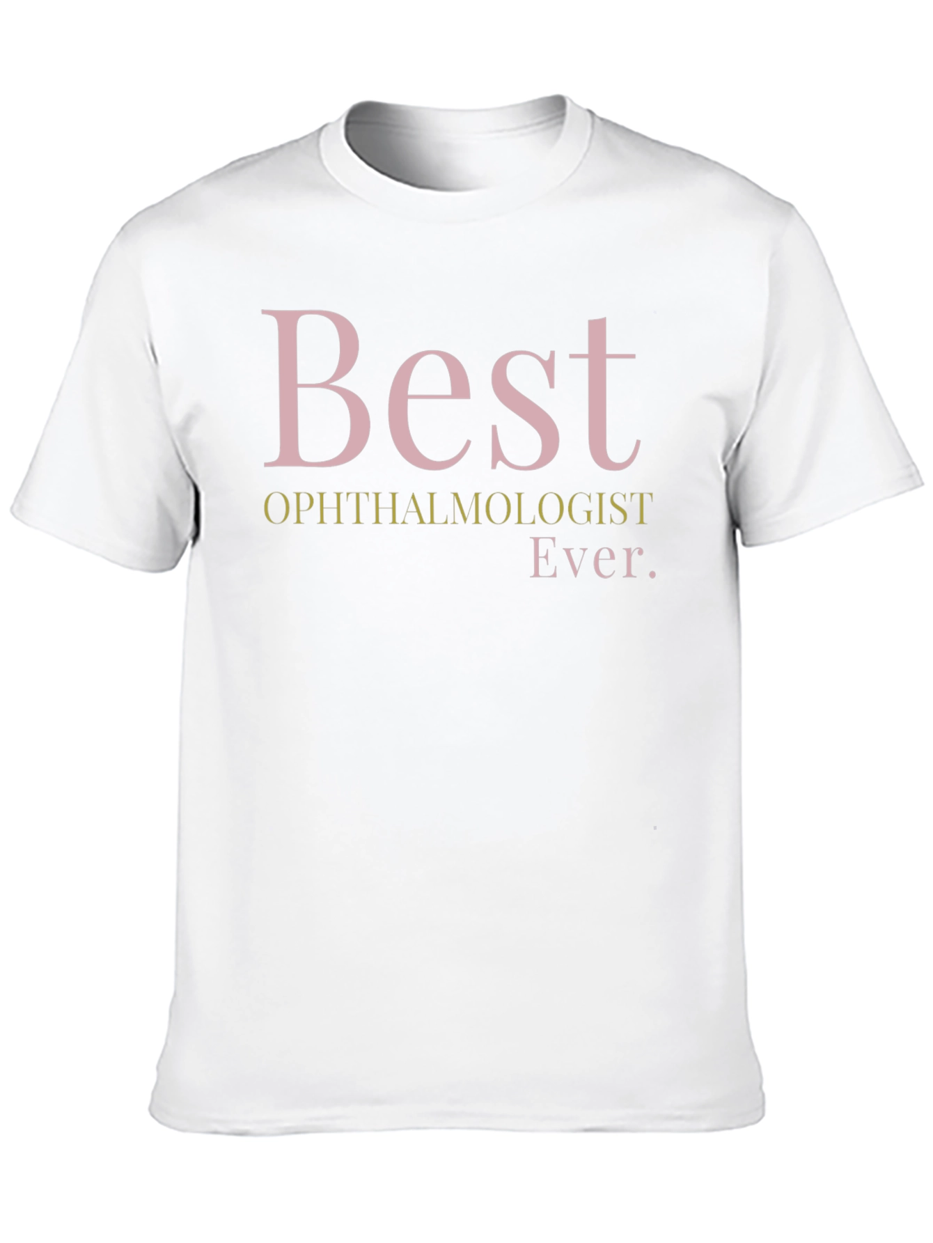 Best Ophthalmologist Ever T-Shirt