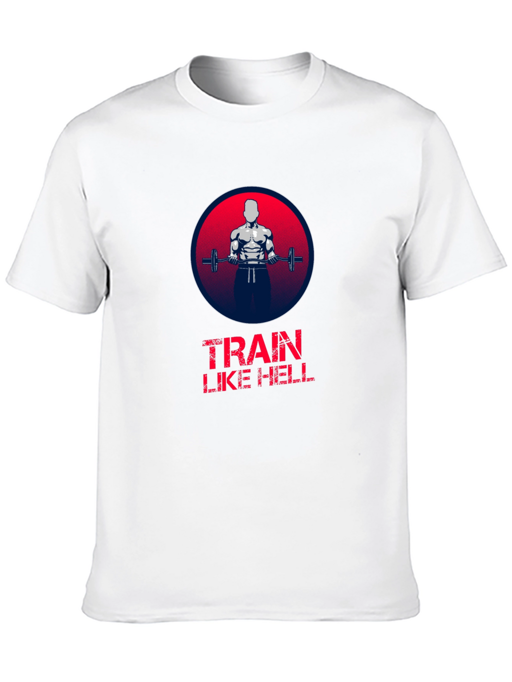 Train Like Hell Graphic T-Shirt