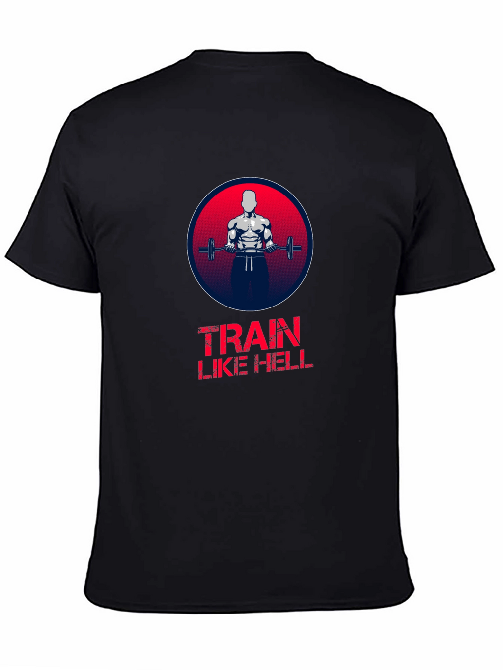 Train Like Hell Graphic T-Shirt