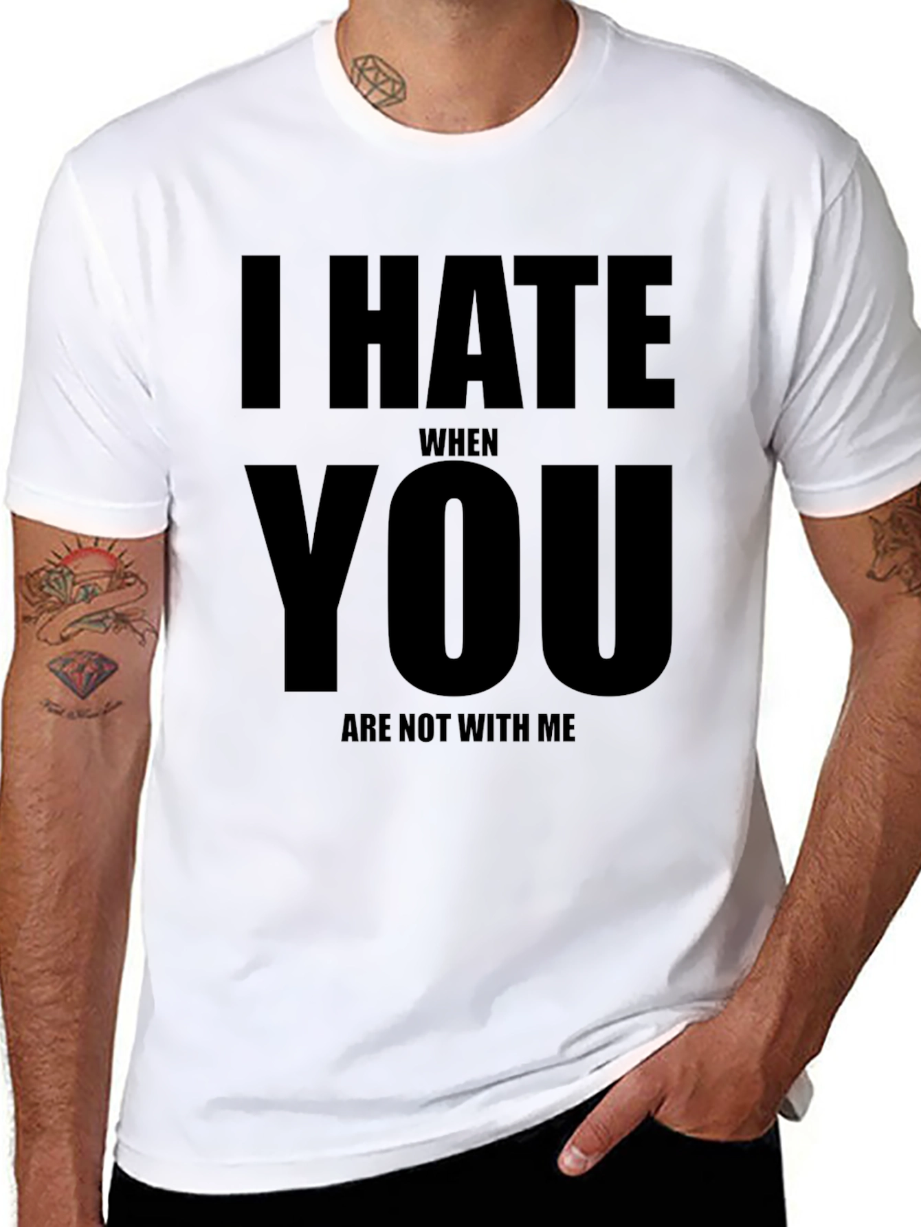 I Hate When You Are Not With Me Black T-Shirt