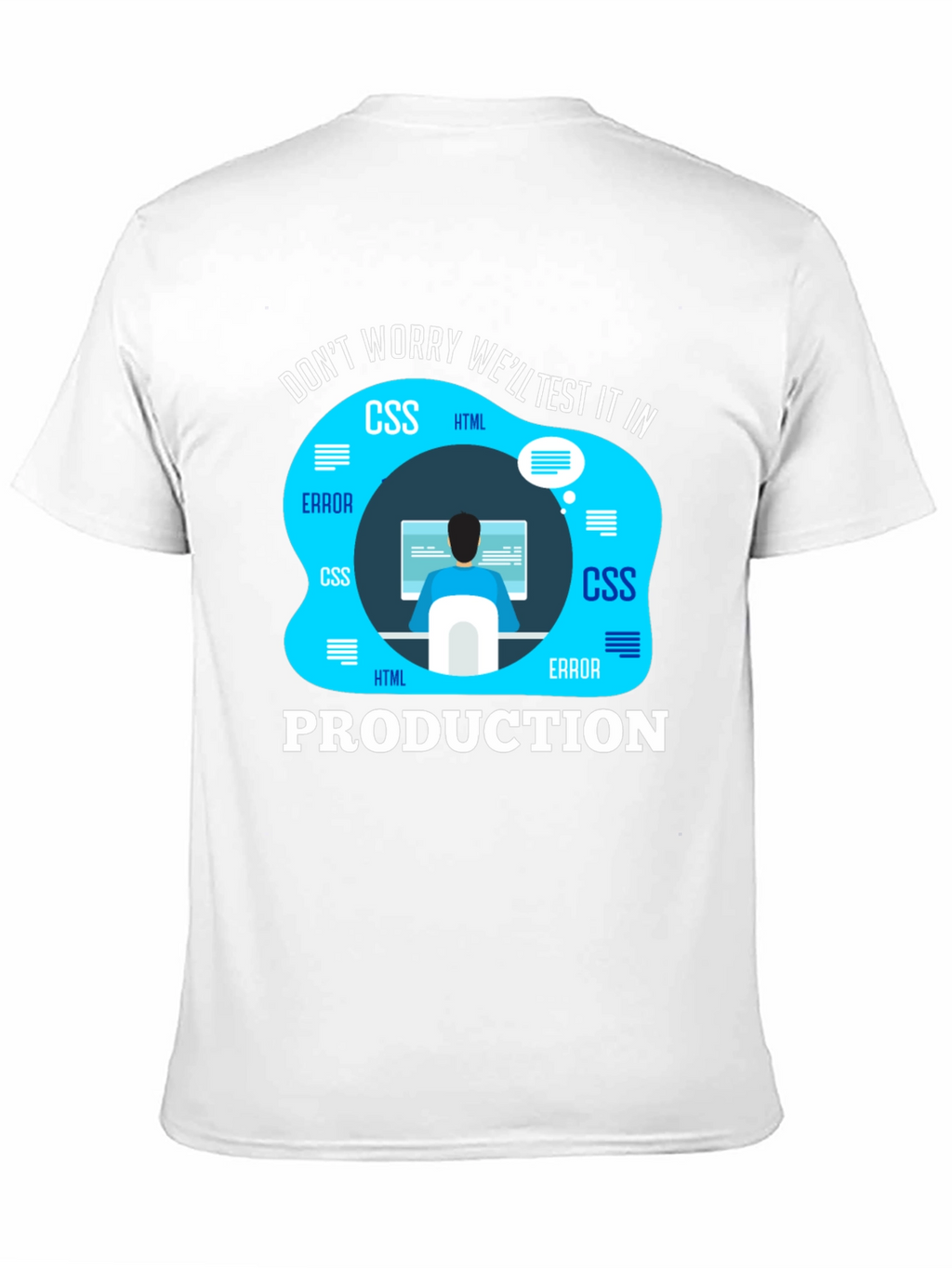 Programmer T-Shirt - Well Test It In Production