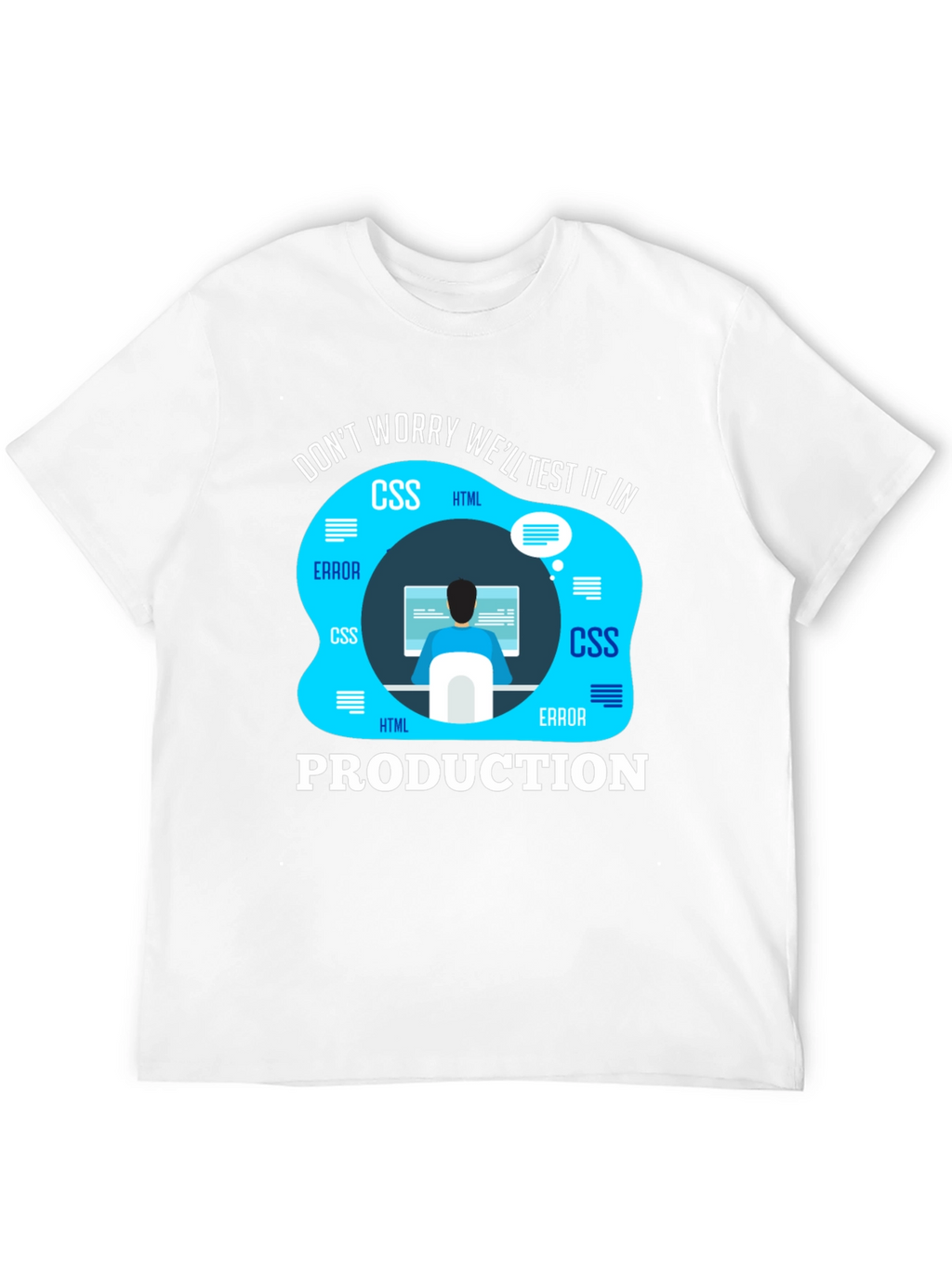 Programmer T-Shirt - Well Test It In Production
