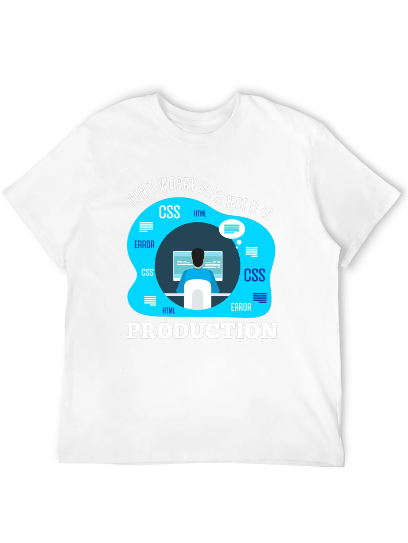 Programmer T-Shirt - Well Test It In Production