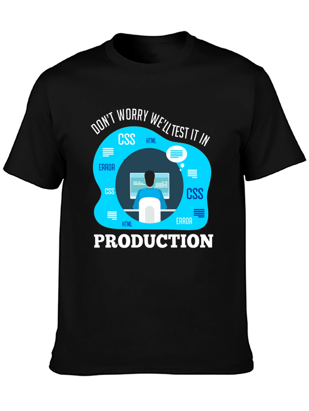 Programmer T-Shirt - Well Test It In Production