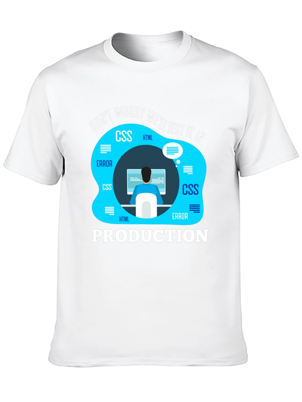 Programmer T-Shirt - Well Test It In Production