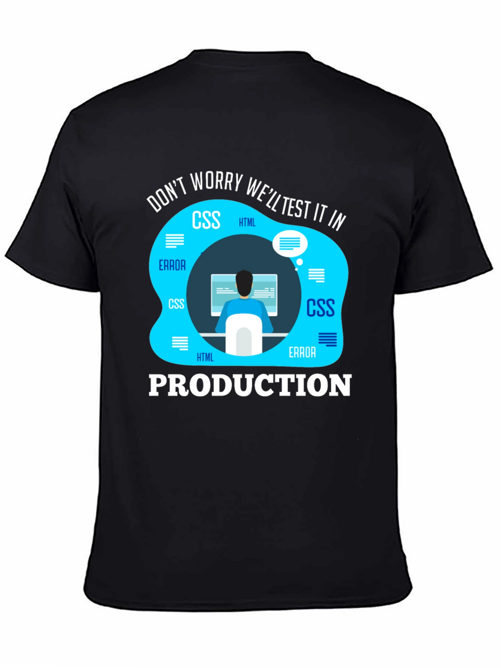 Programmer T-Shirt - Well Test It In Production