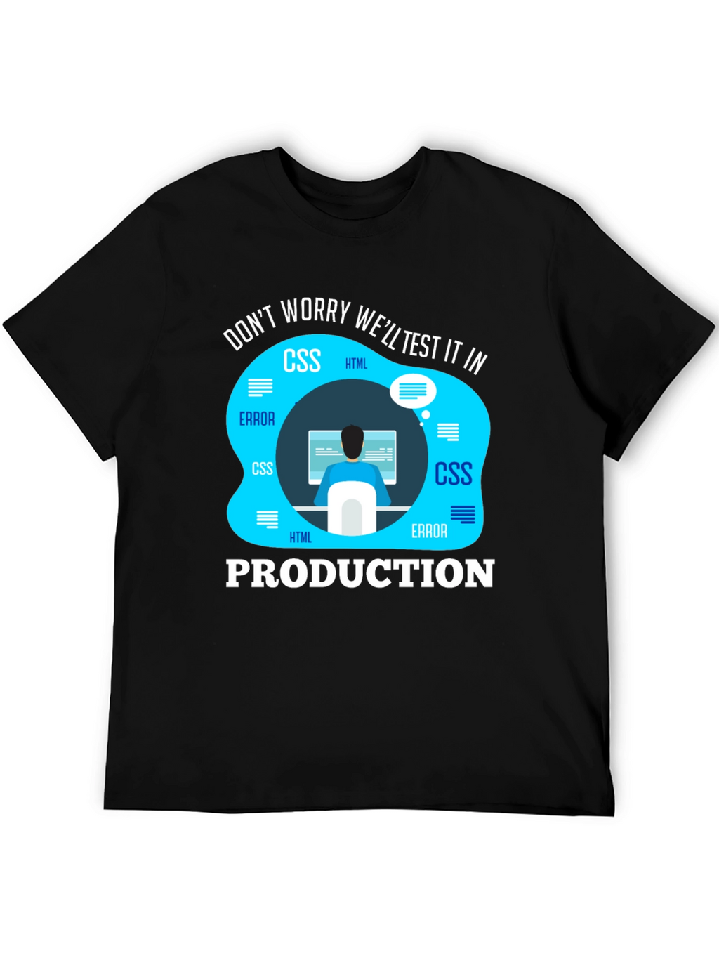 Programmer T-Shirt - Well Test It In Production