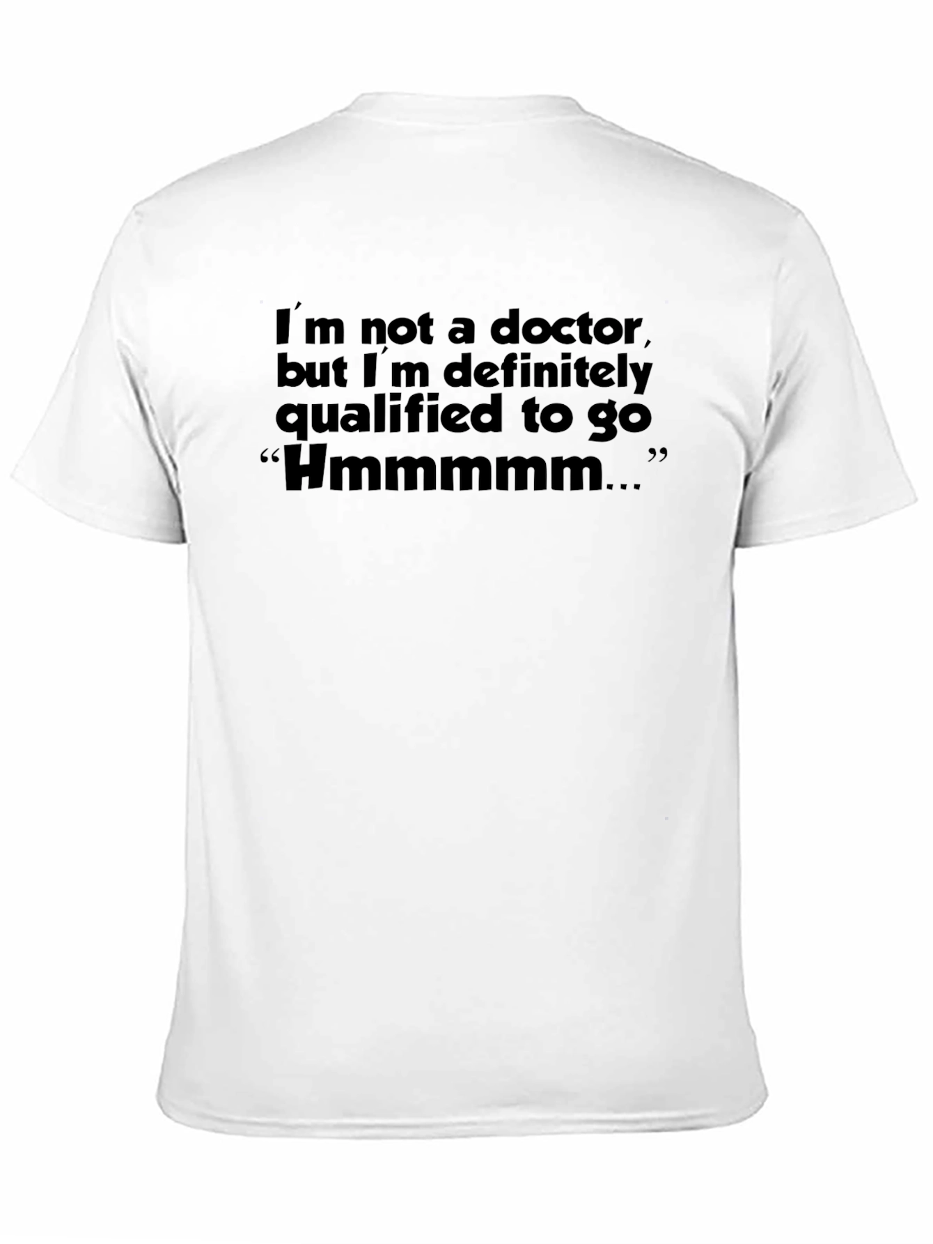 Humorous Not a Doctor Graphic Tee - Sarcastic T-Shirt