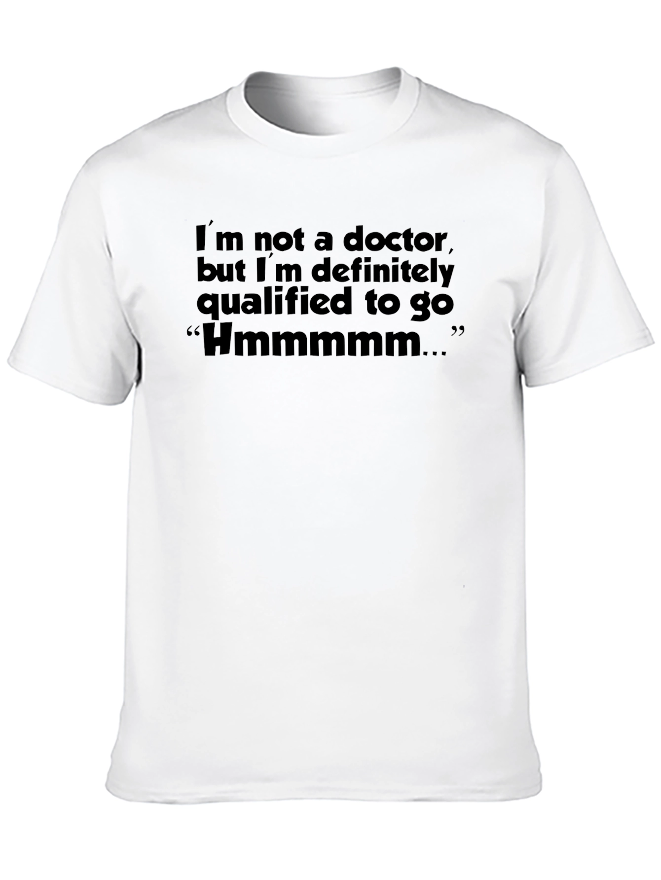 Humorous Not a Doctor Graphic Tee - Sarcastic T-Shirt
