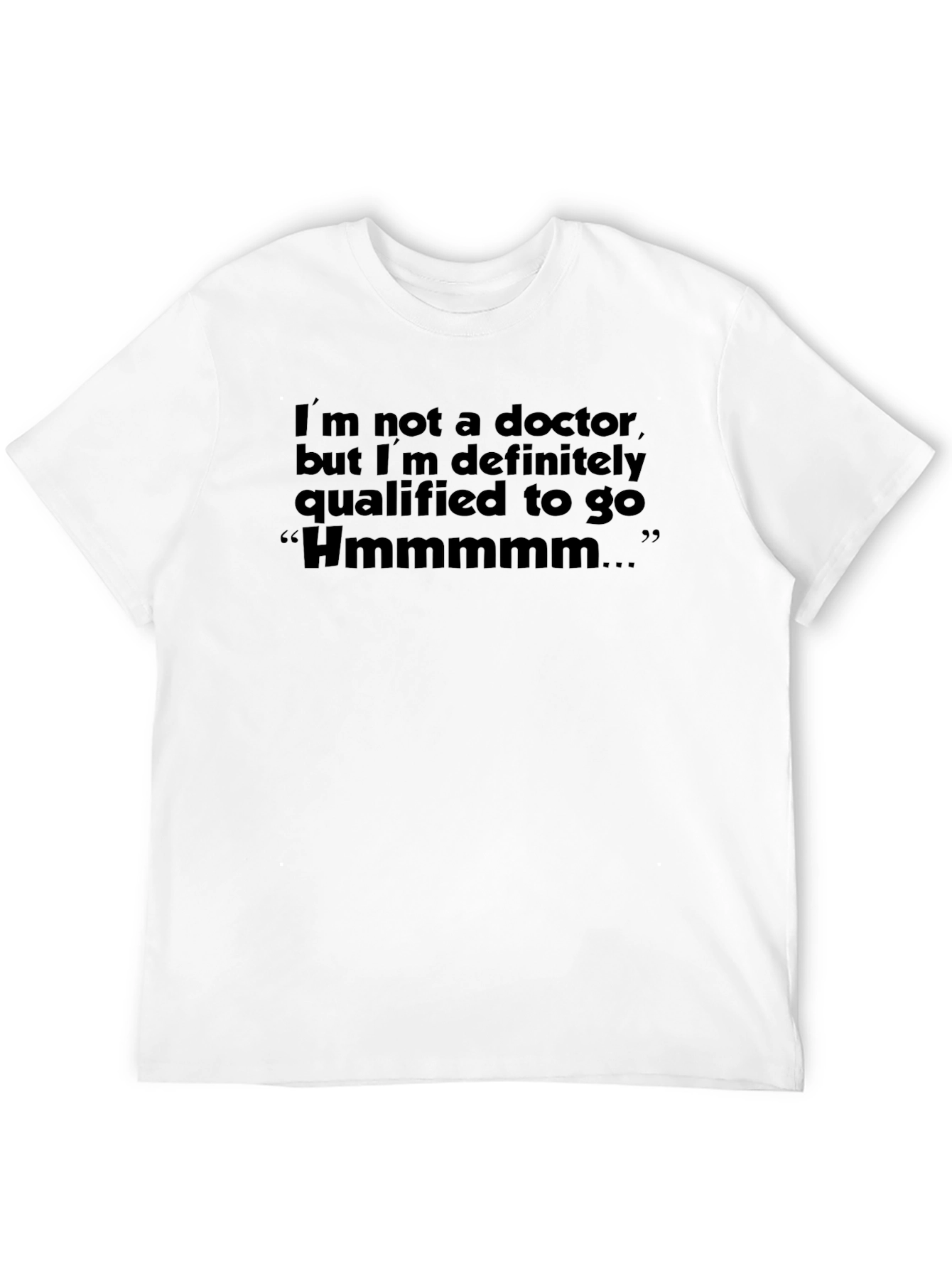 Humorous Not a Doctor Graphic Tee - Sarcastic T-Shirt