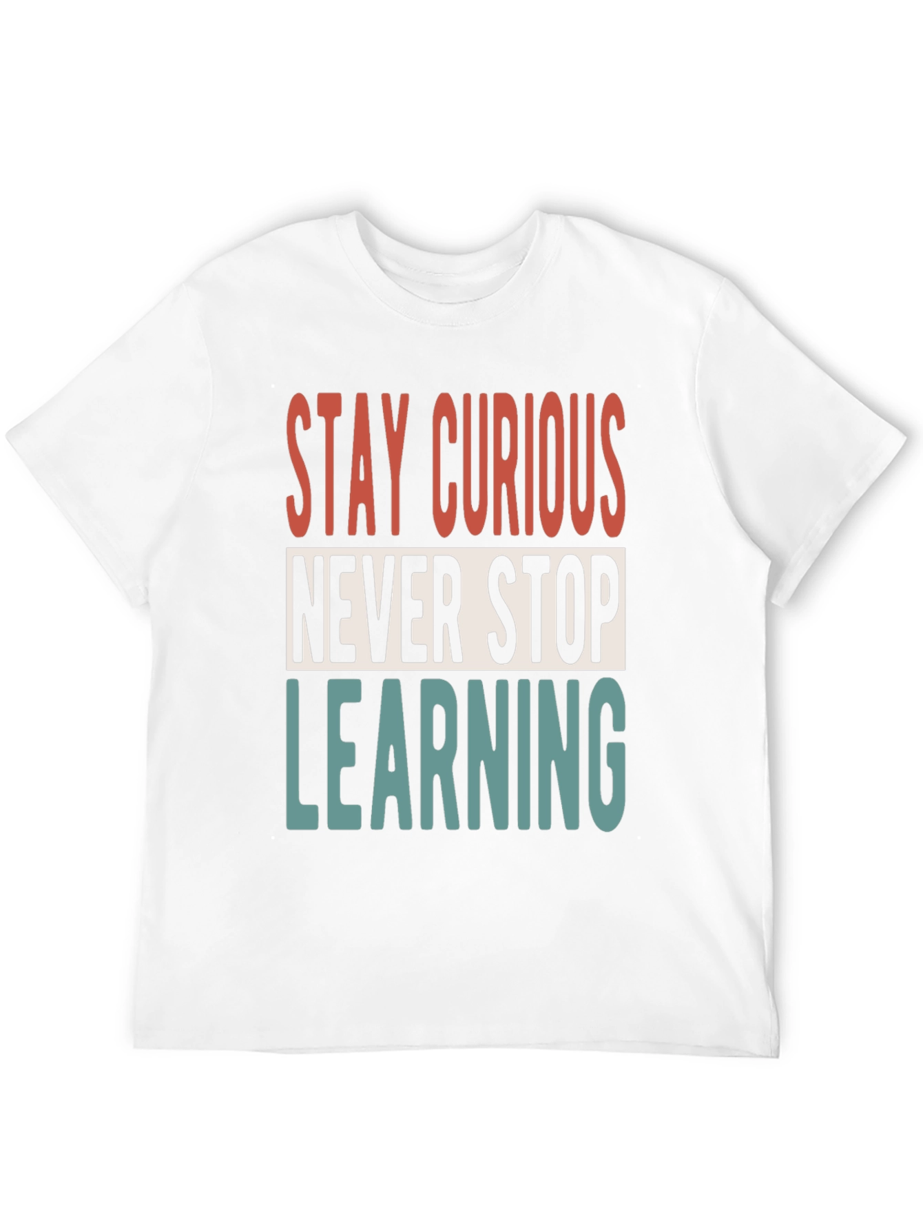 Stay Curious T-Shirt - Never Stop Learning Graphic Tee