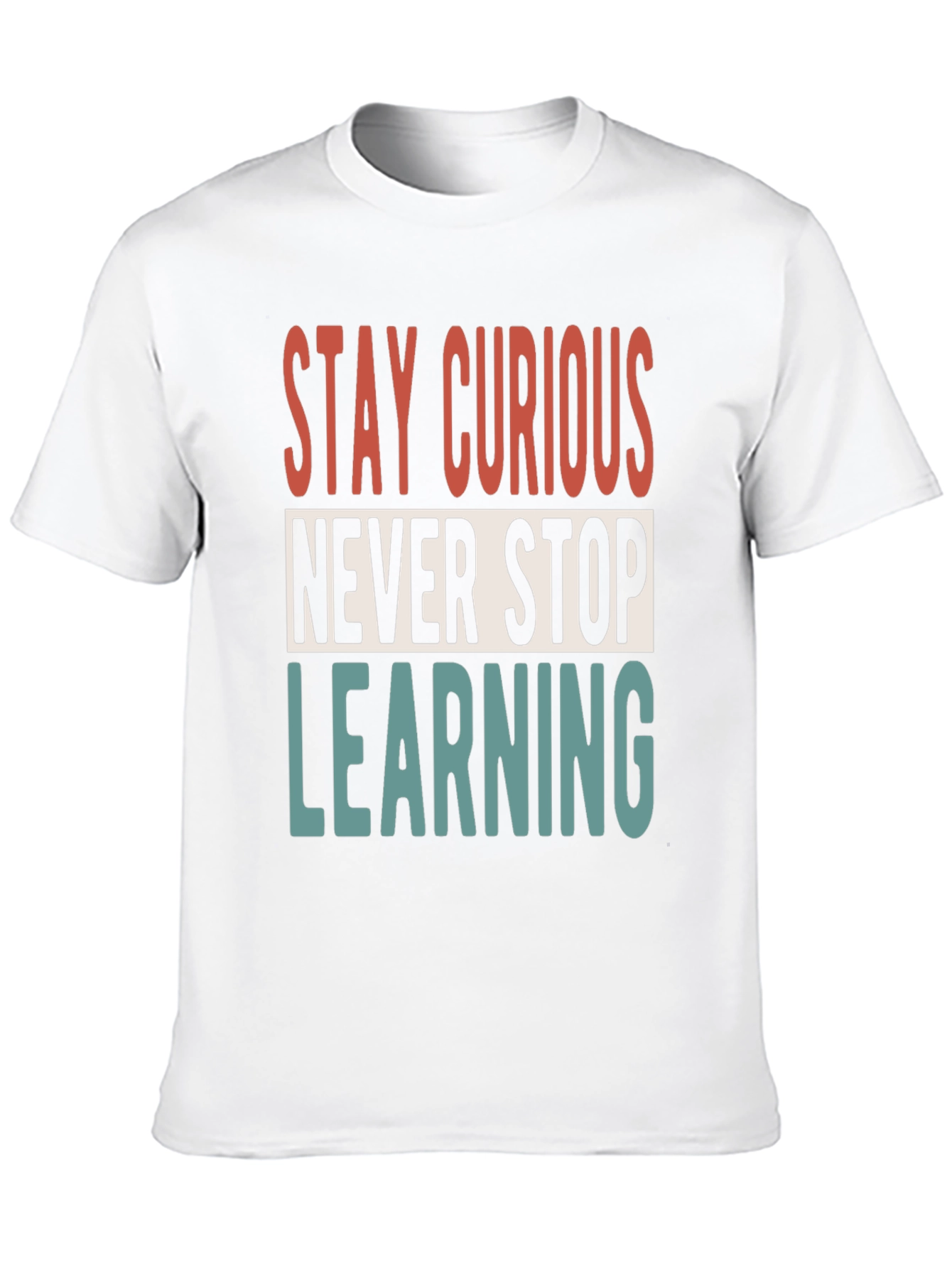 Stay Curious T-Shirt - Never Stop Learning Graphic Tee