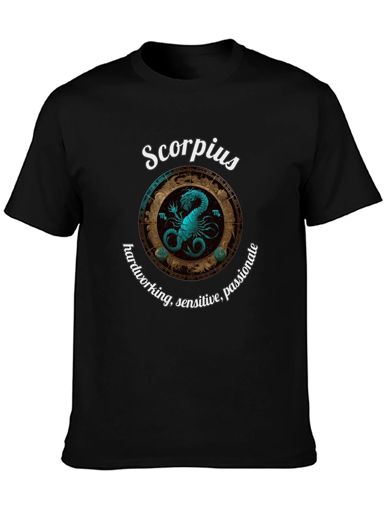 Scorpio Zodiac T-Shirt: Hardworking Sensitive Passionate Design