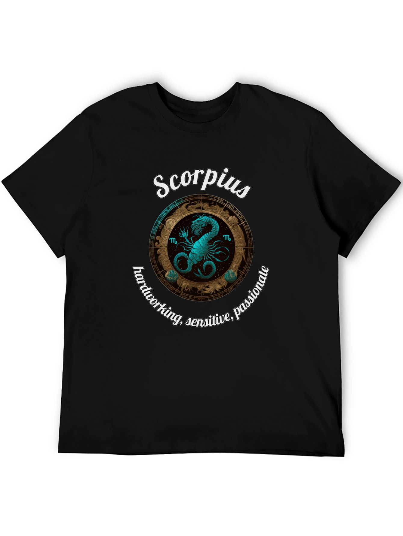 Scorpio Zodiac T-Shirt: Hardworking Sensitive Passionate Design