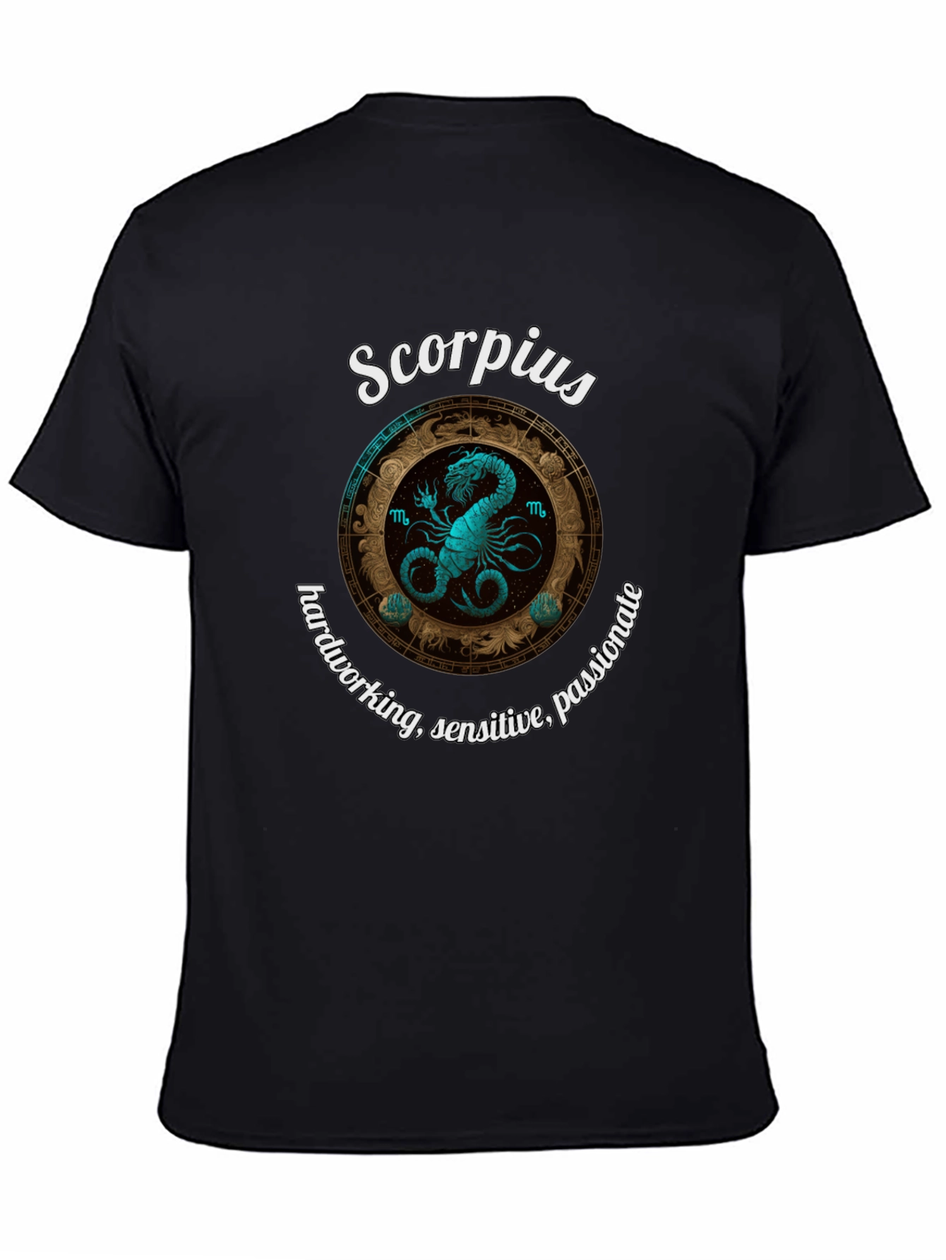 Scorpio Zodiac T-Shirt: Hardworking Sensitive Passionate Design