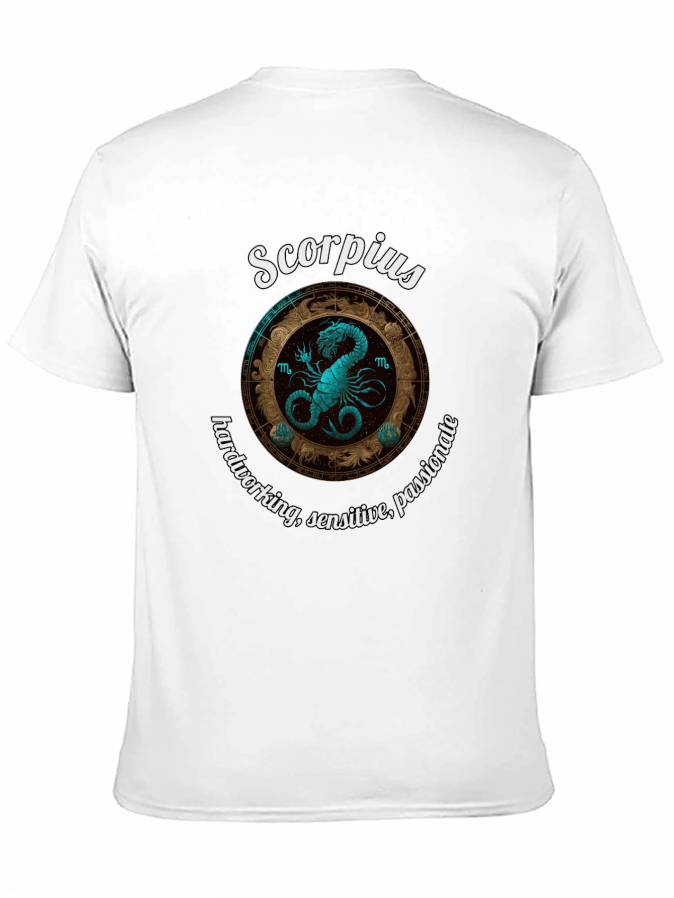 Scorpio Zodiac T-Shirt: Hardworking Sensitive Passionate Design